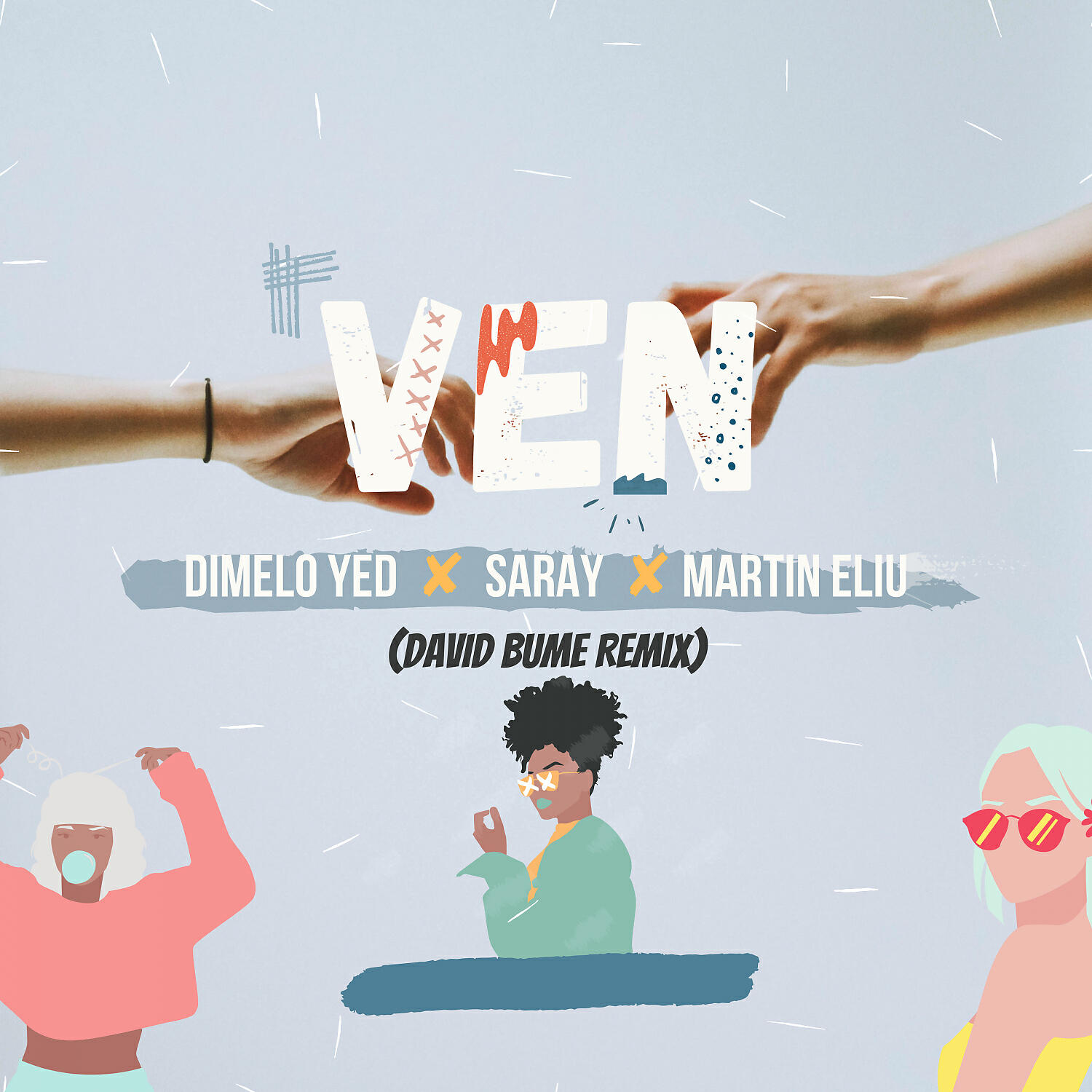 Релиз Ven (feat. Saray & Martin Eliu) [David Bume Remix]