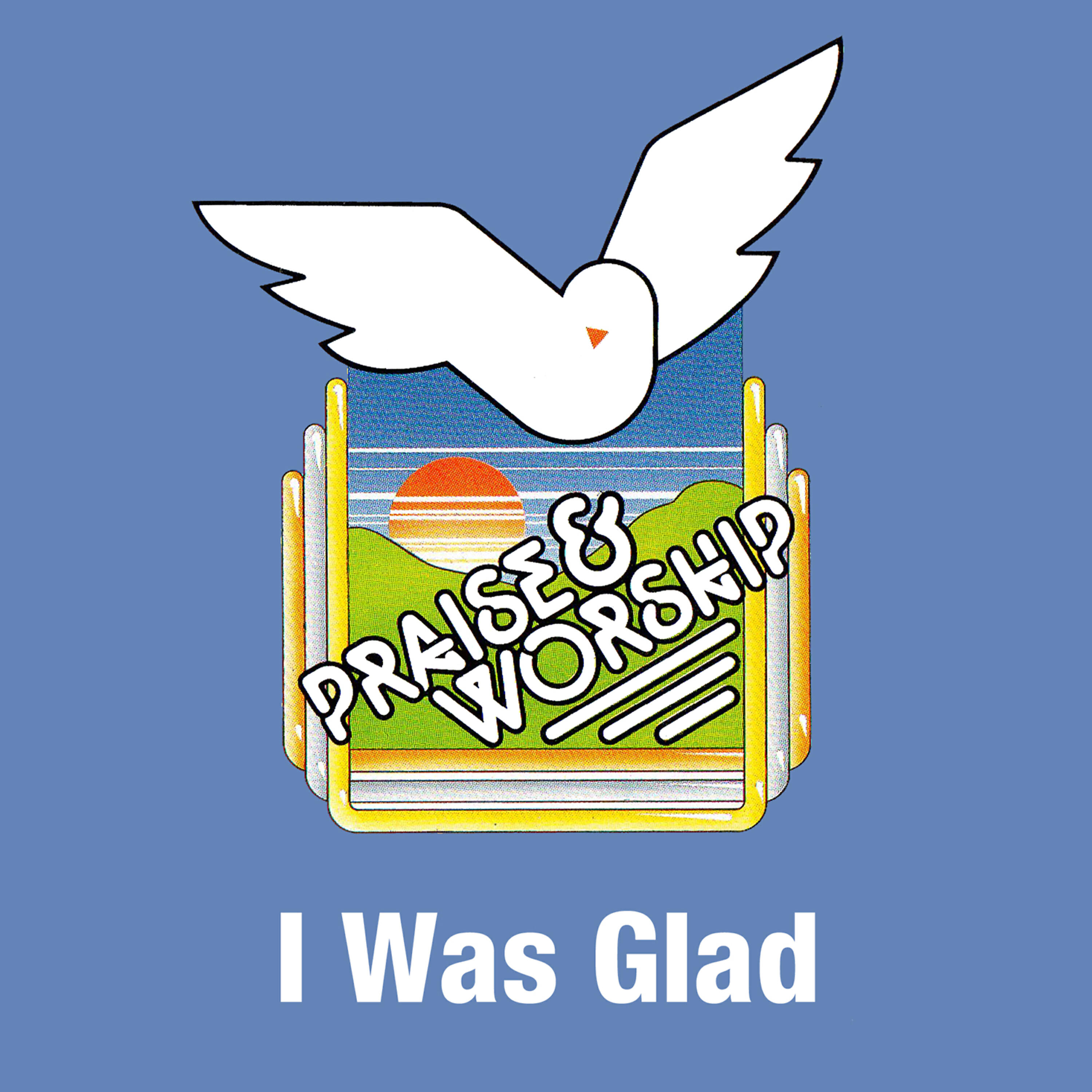 Релиз I Was Glad - Praise & Worship Collection