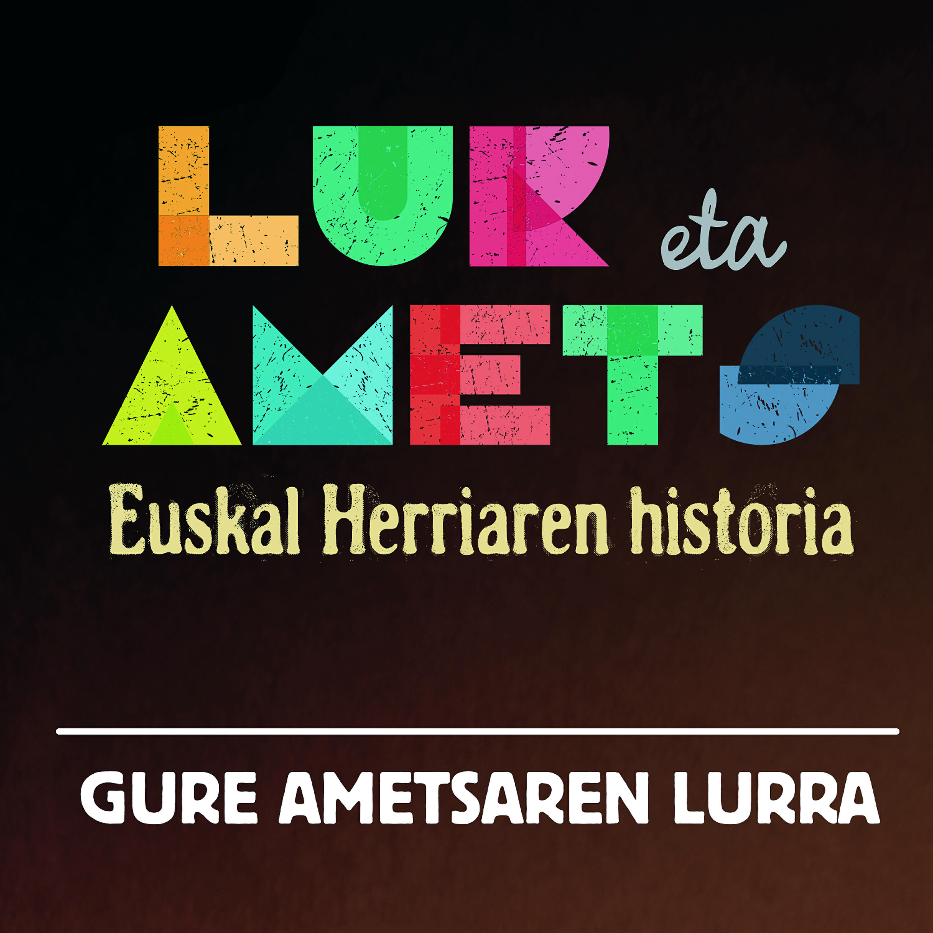Релиз Euskal Herriaren Historia. Gure ametsaren lurra