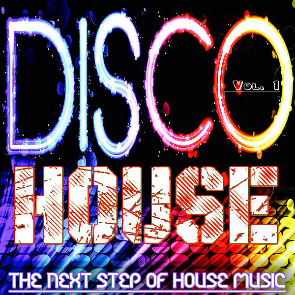 Релиз Disco House, Vol.1 (The Next Step of House Music)