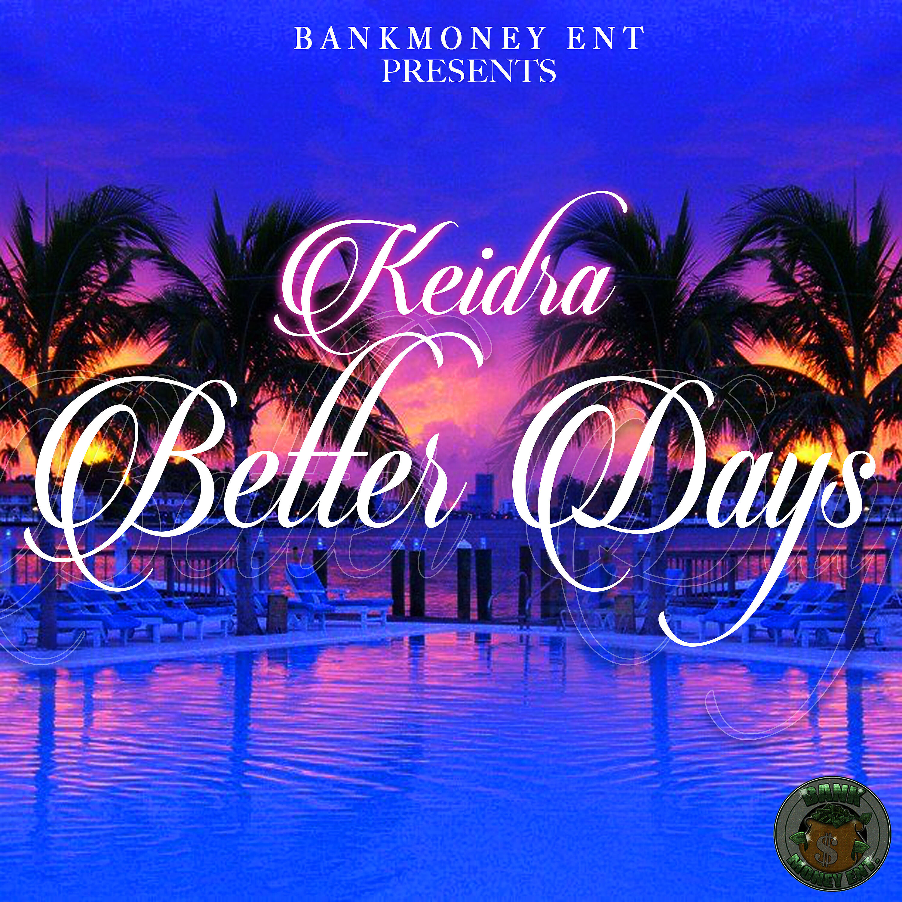Релиз Bankmoney Ent Presents Keidra: Better Days