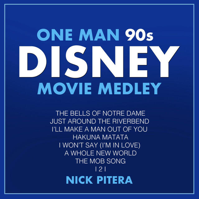Релиз One Man 90s Disney Movie Medley: The Bells of Notre Dame / Just Around the Riverbend / I’ll Make a Man Out of You / Hakuna Matata / I Won't Say (I’m In Love) / A Whole New World / The Mob Song / I 2 I