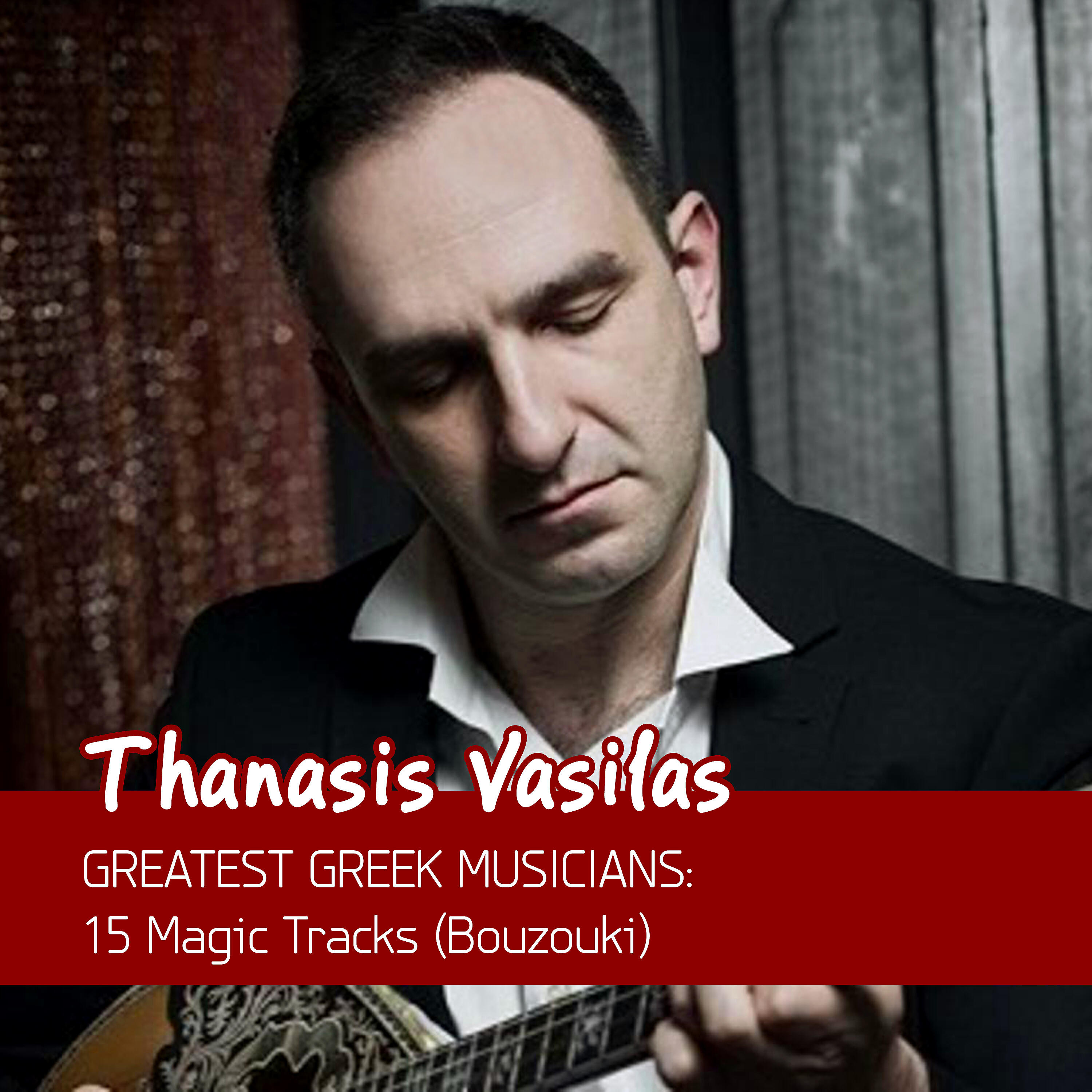 Релиз Greatest Greek Musicians: 15 Magic Tracks (Bouzouki)