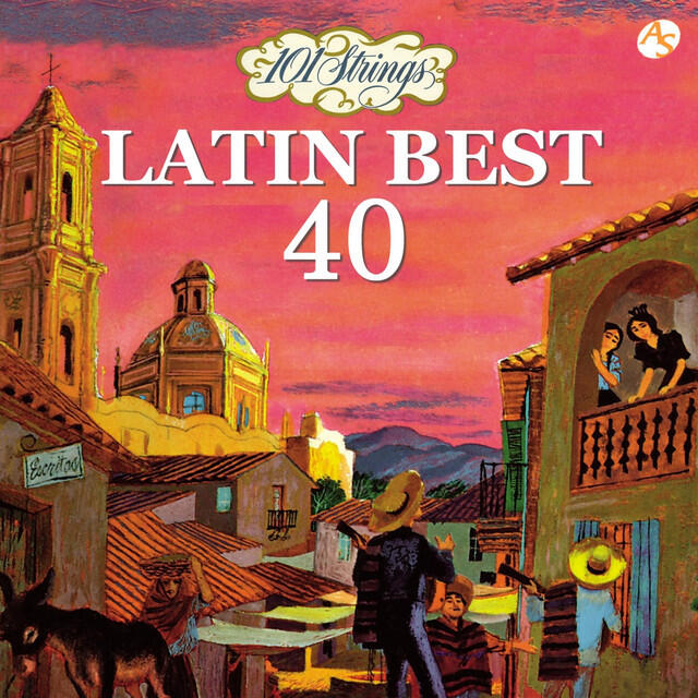 Релиз Latin Best 40 / 101 Strings Orchestra