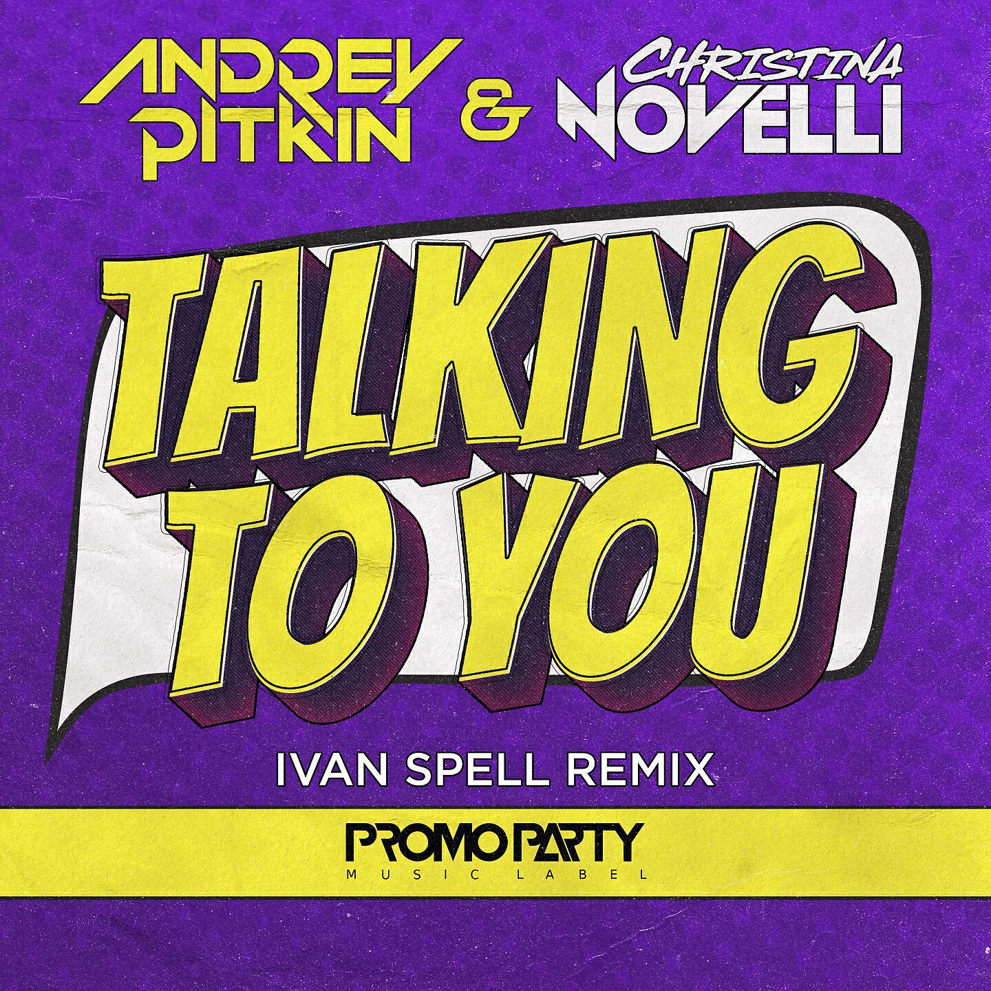 Релиз Talking to You (Ivan Spell Remix)