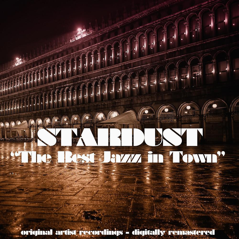 Релиз Stardust (The Best Jazz in Town)