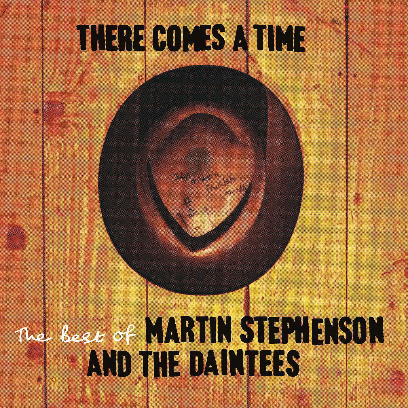 Постер альбома There Comes A Time - The Best Of Martin Stephenson And The Daintees