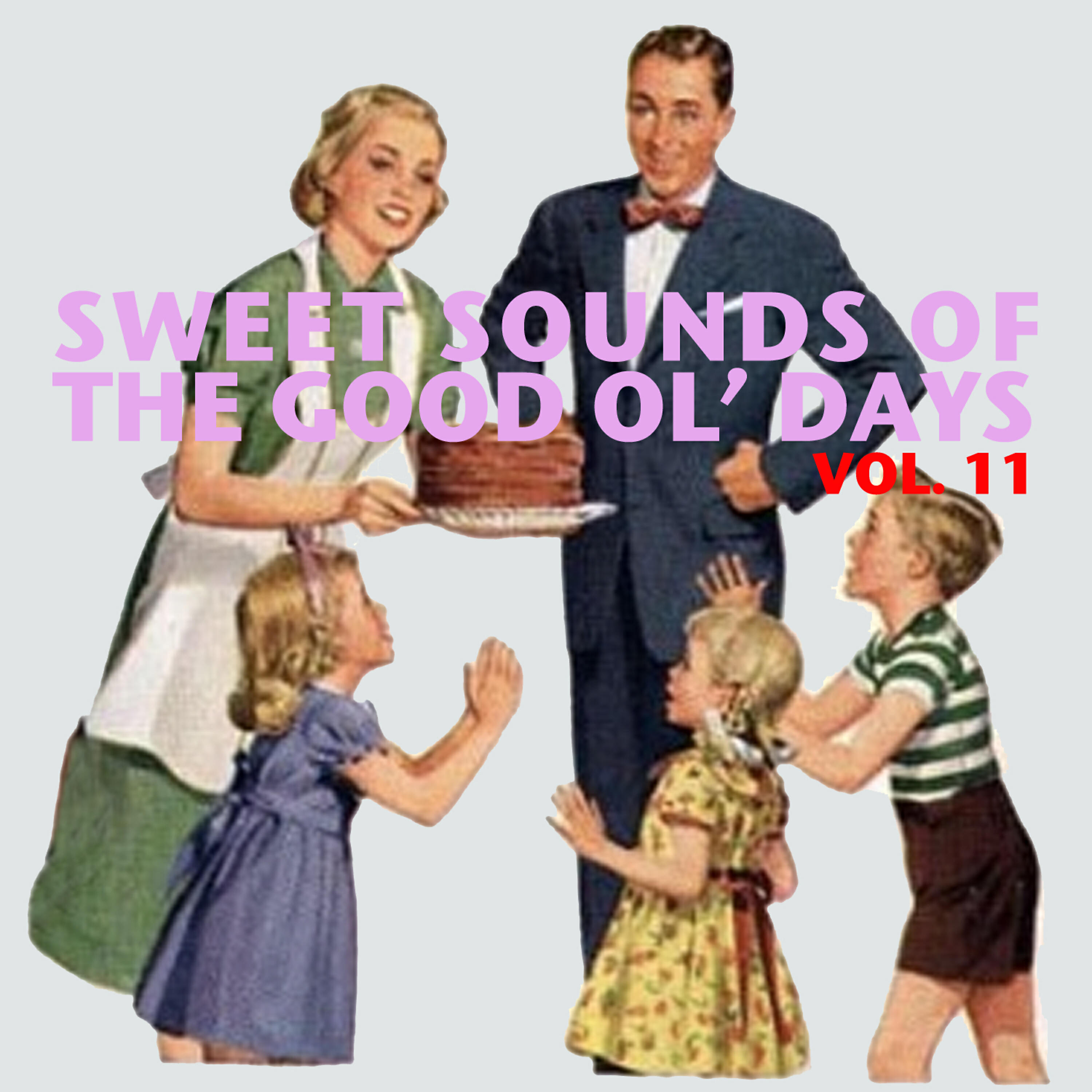 Релиз Sweet Sounds of the Good Ol' Days, Vol. 11