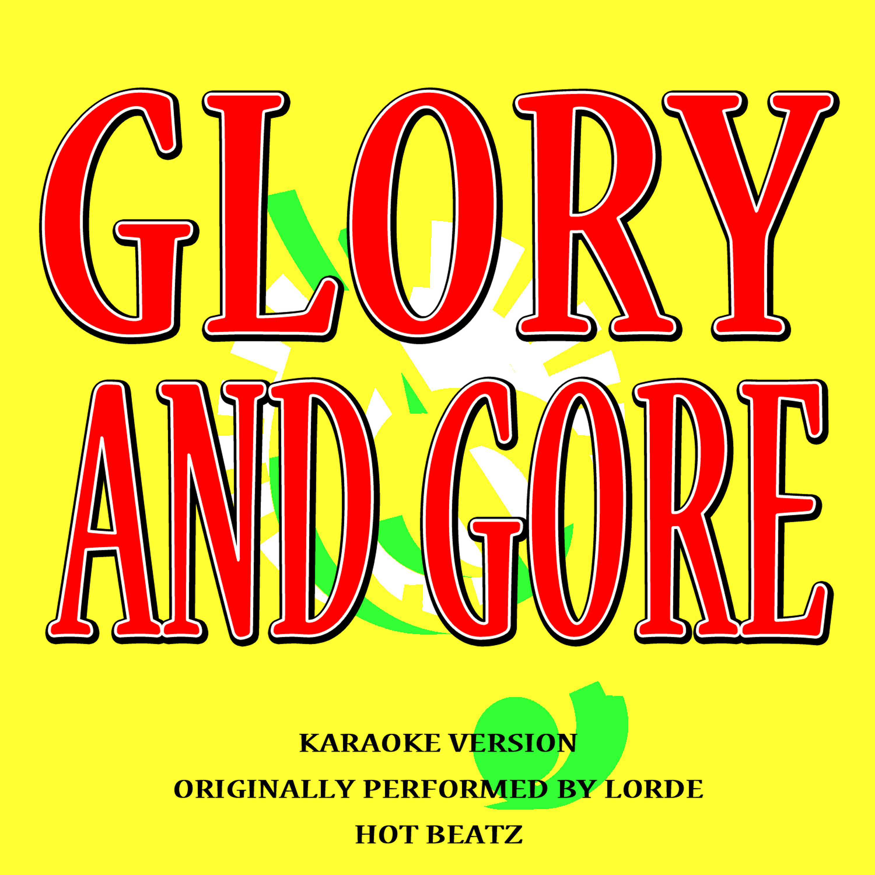 Релиз Glory and Gore (Originally Performed by Lorde) [Karaoke Version]