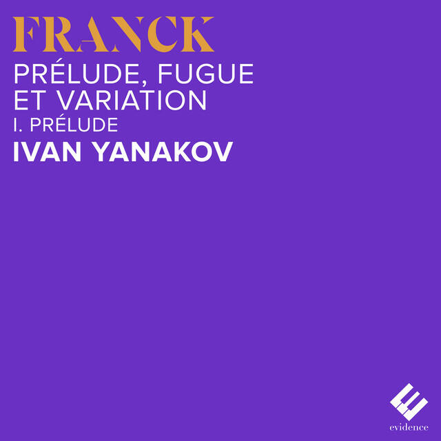 Постер альбома Franck: Prélude, Fugue et Variation, Op. 18, FWV 30: Prélude