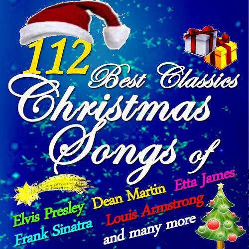 Релиз 112 Best of Classics Christmas Songs of Frank Sinatra, Etta James, Louis Armstrong, Elvis Presley, Dean Martin and Many More