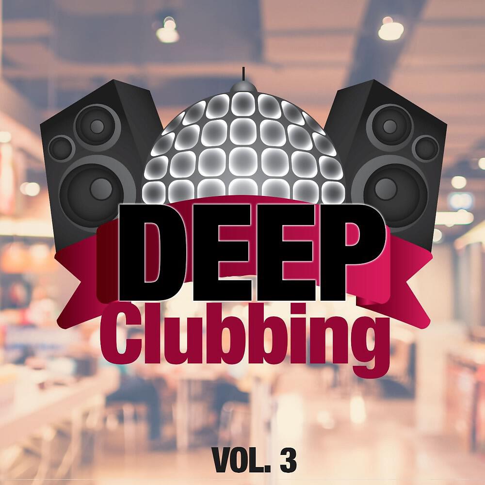 Релиз Deep Clubbing Vol. 3