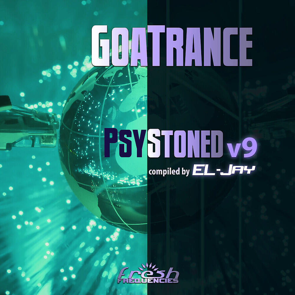 Релиз GoaTrance PsyStoned, Vol. 9 (Album Dj Mix Version)