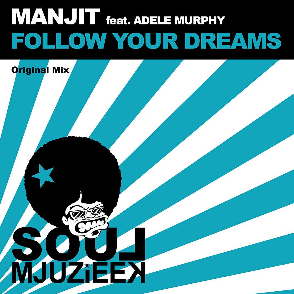 Скачать песню Manjit, Adele Murphy - Follow Your Dreams бесплатно в MP3 для Android и iOS