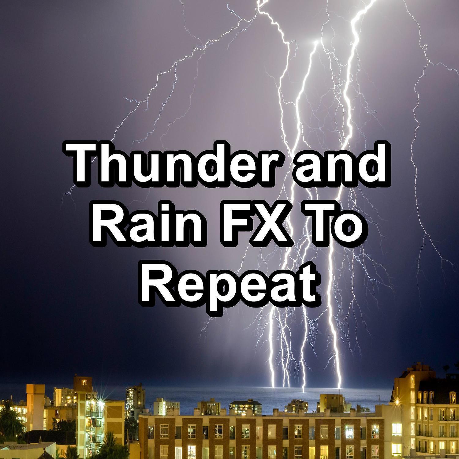 Релиз Thunder and Rain FX To Repeat