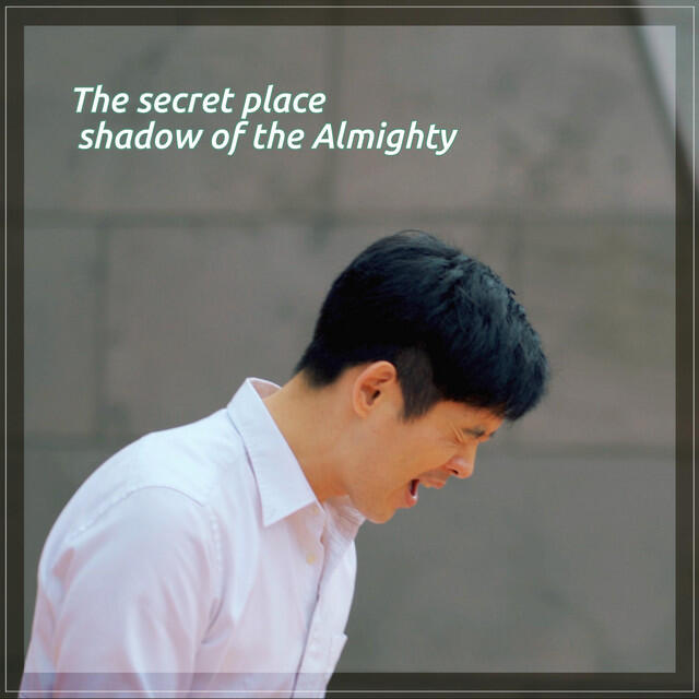 Релиз The secret place shadow of the Almighty (Feat. Brian Kim) [Eng ver.]