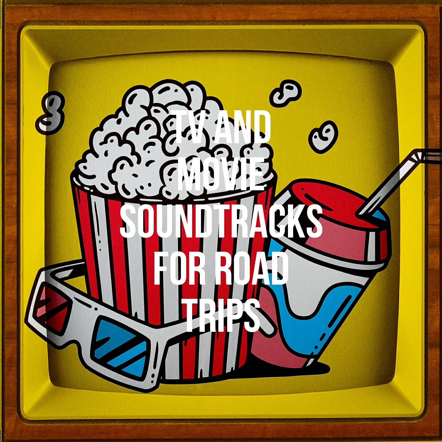 Релиз TV and Movie Soundtracks for Road Trips