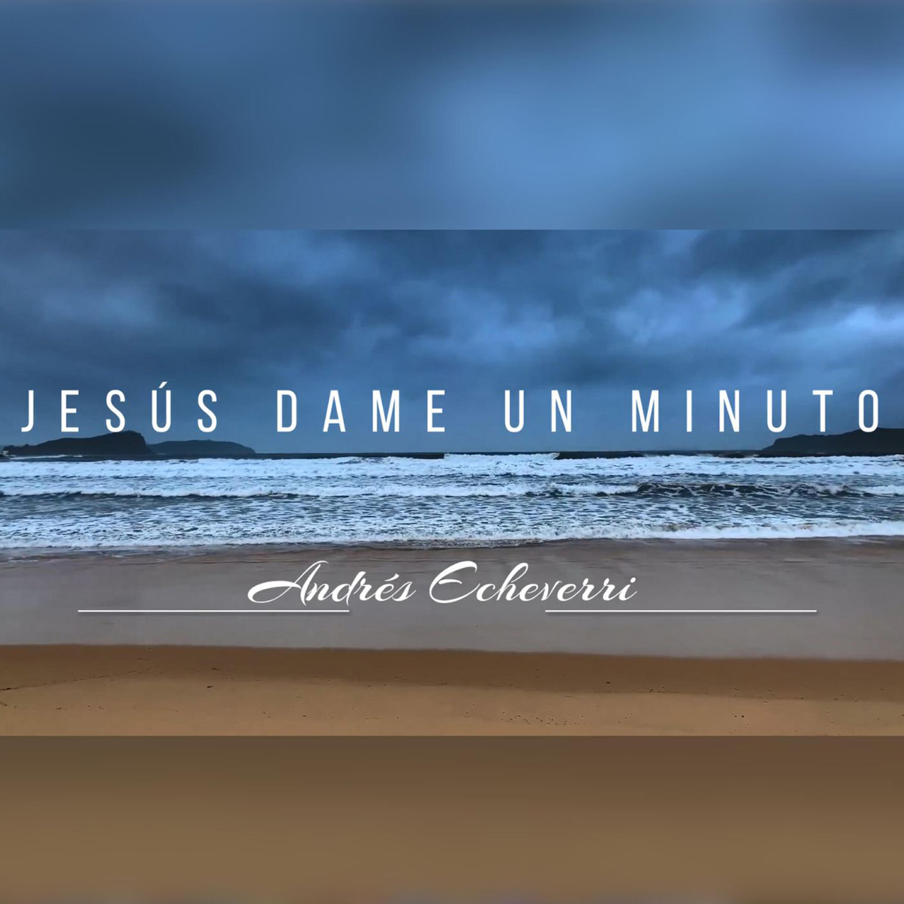 Релиз Jesus Dame un Minuto
