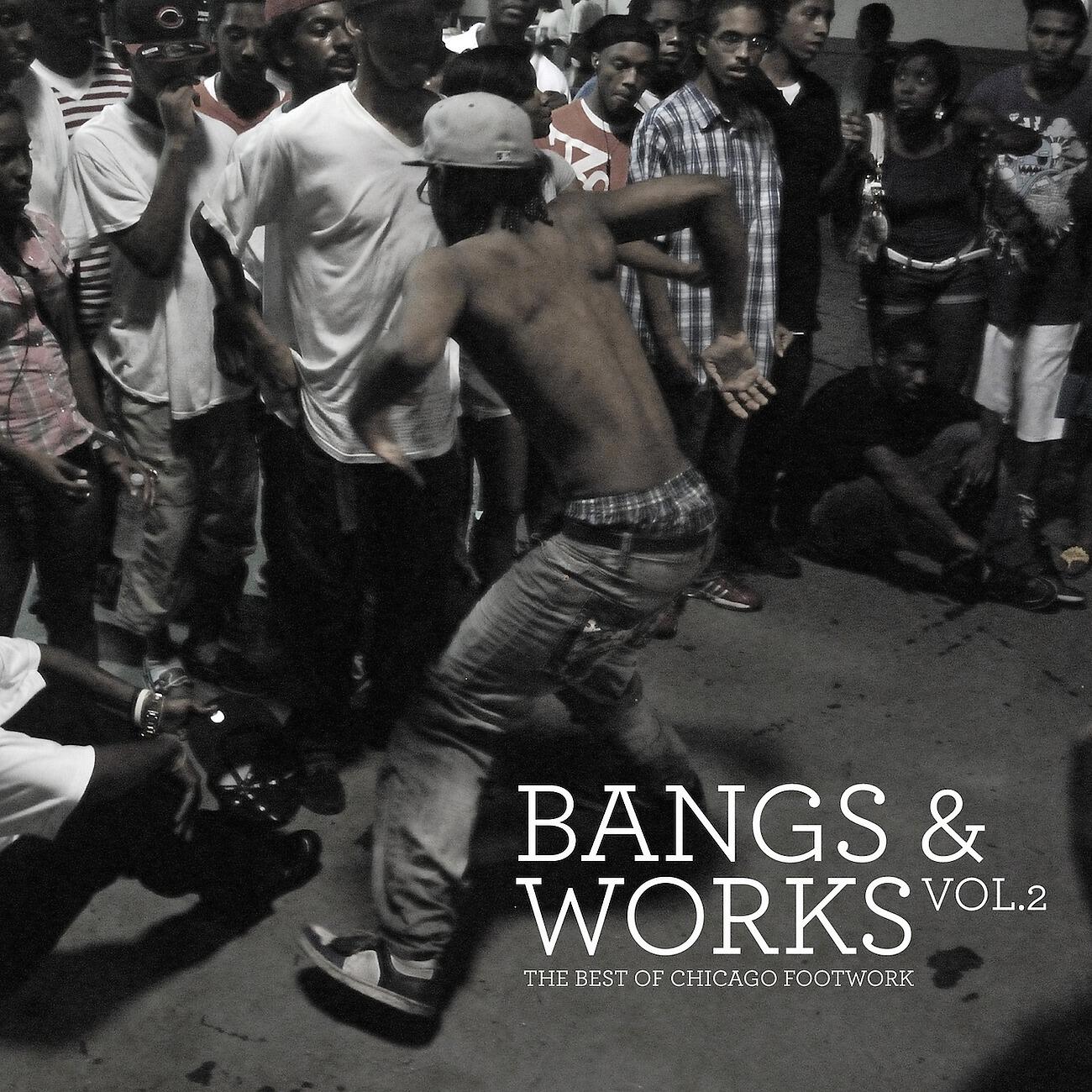 Релиз Bangs & Works Vol. 2 (The Best Of Chicago Footwork)