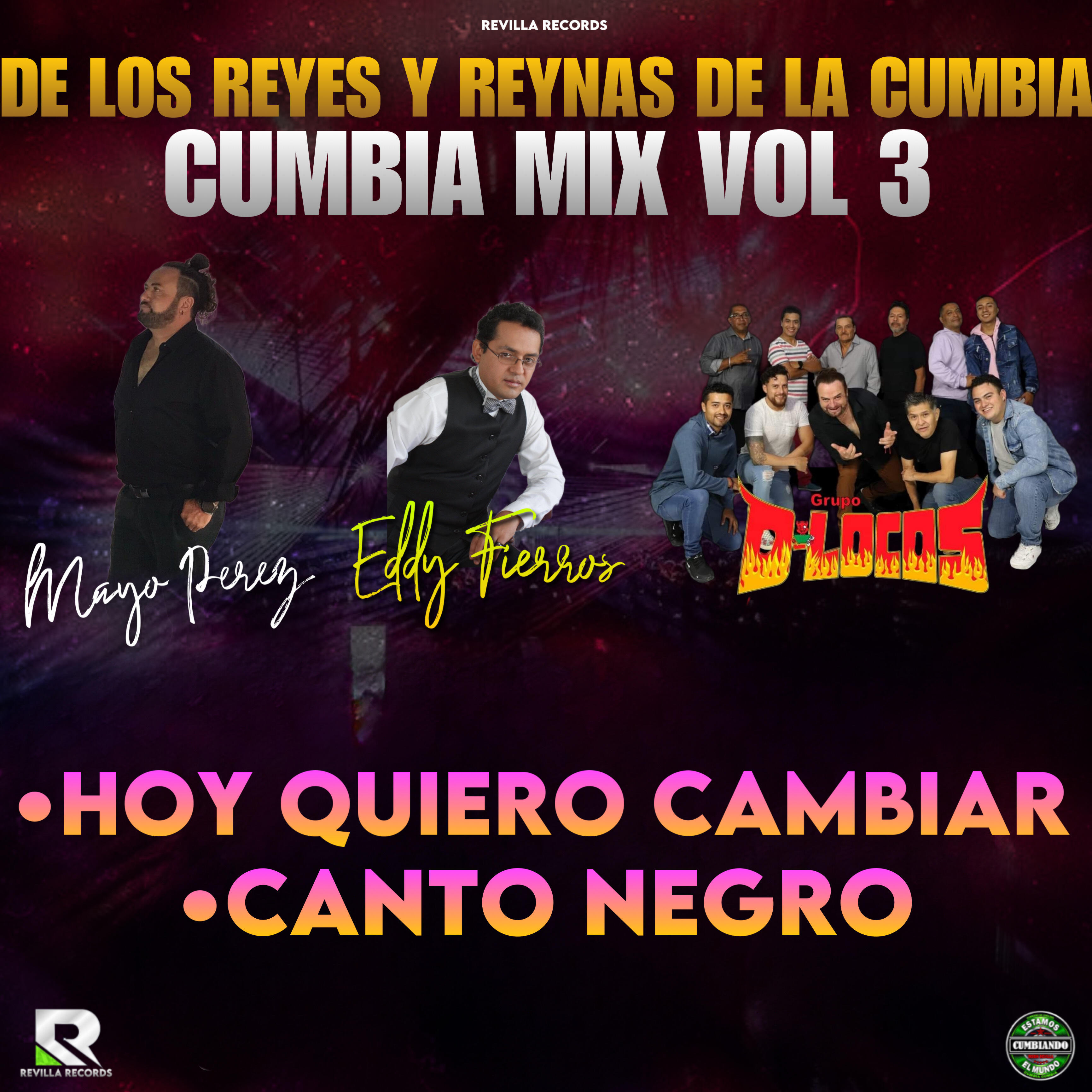 Релиз Los Reyes y Reinas de la Cumbia Mix: Hoy Quiero Cambiar / Canto Negro, Vol. 3