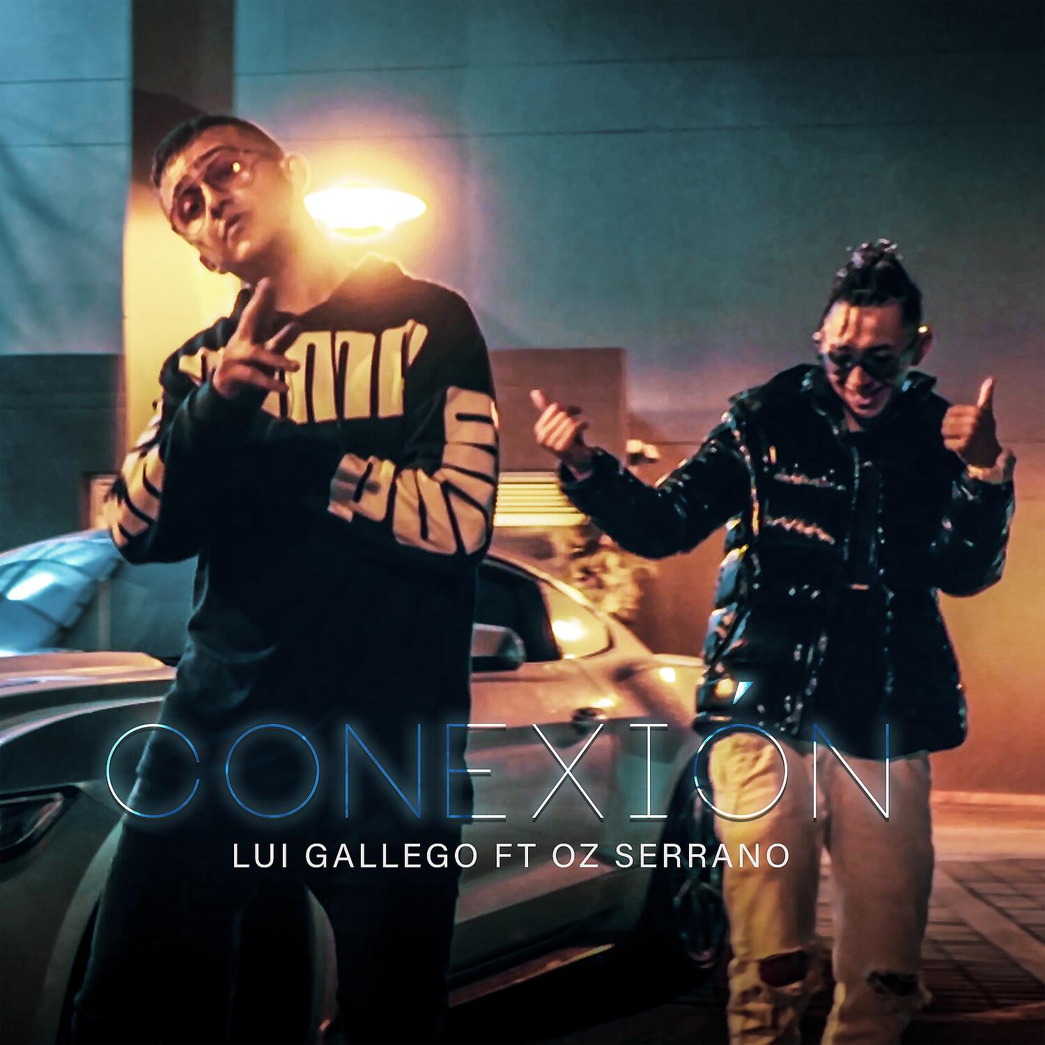 Скачать песню Lui Gallego, Oz Serrano - Conexión бесплатно в MP3 для Android и iOS