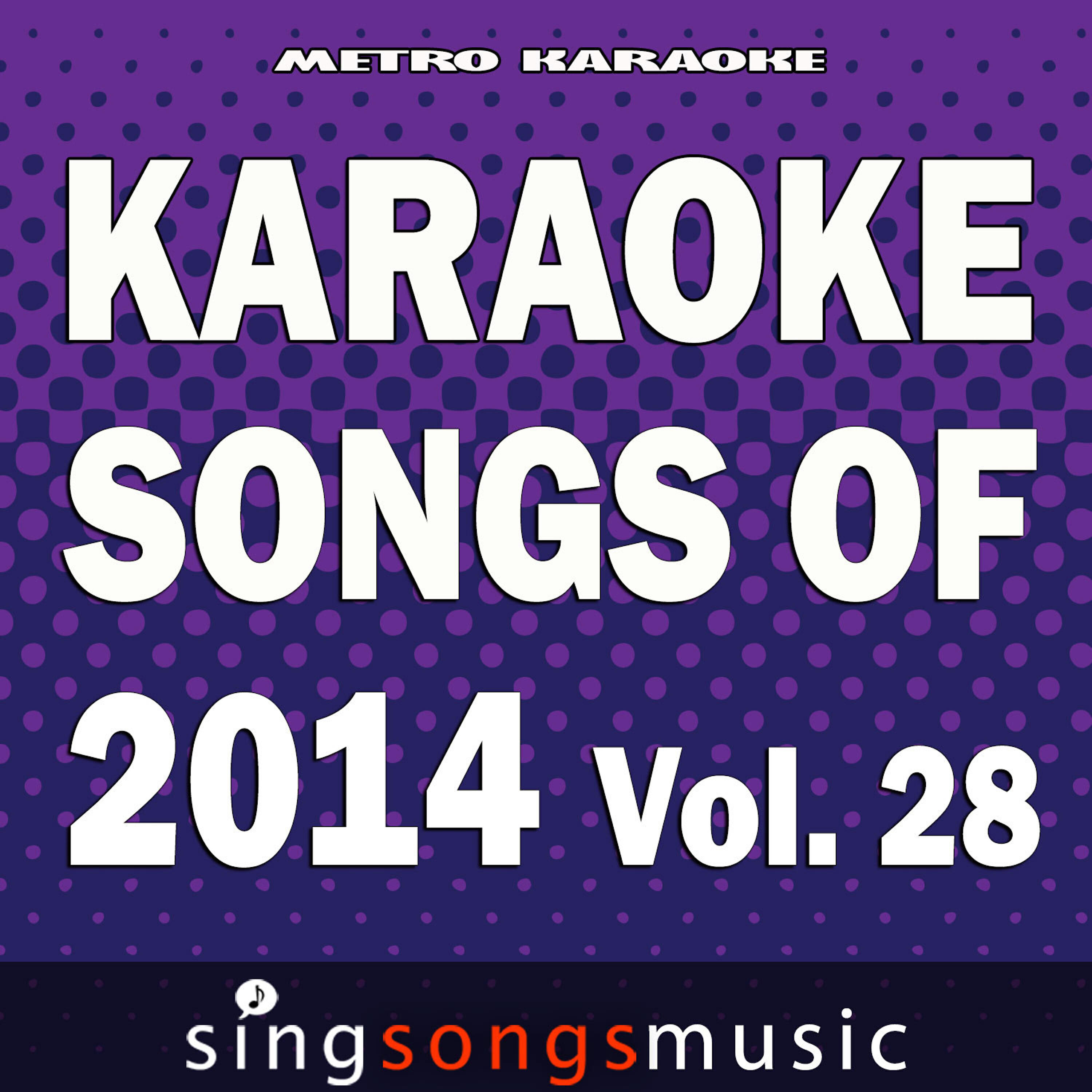 Релиз Karaoke Songs of 2014, Vol. 28