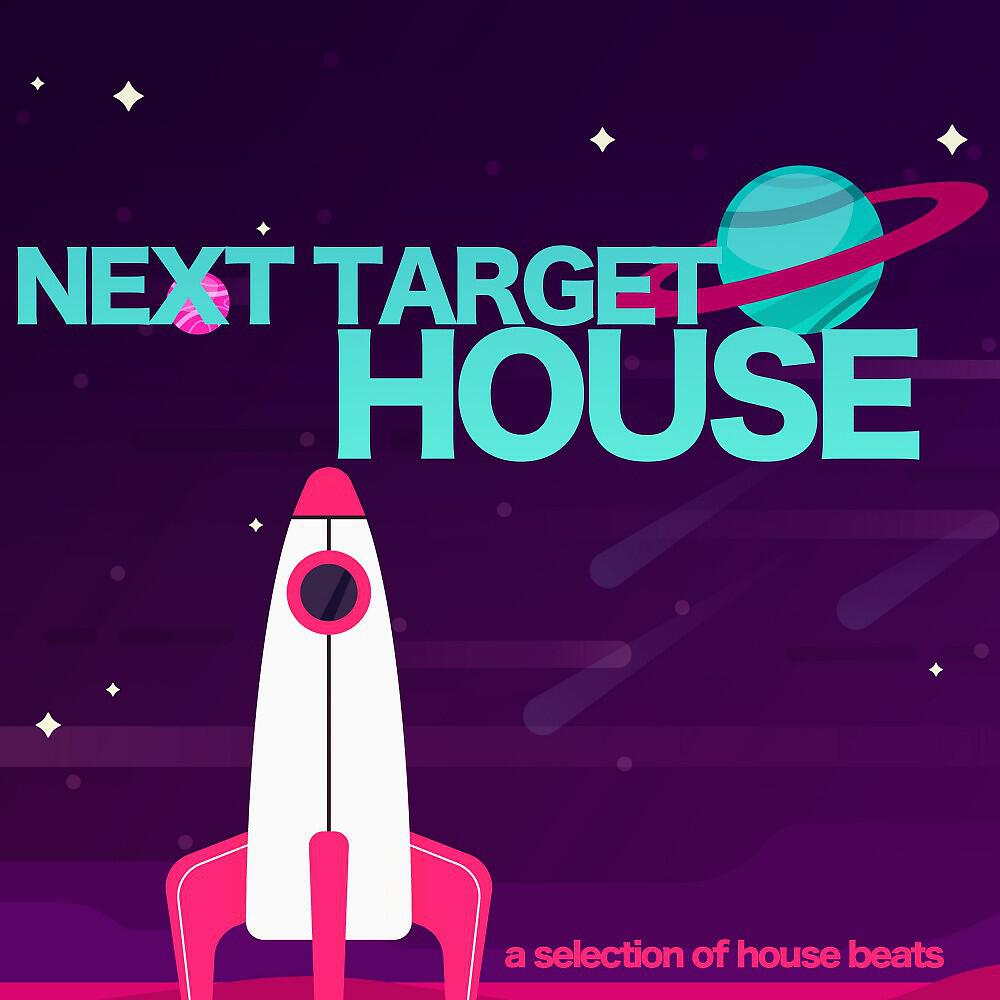 Релиз Next Target, House! (A Selection of House Beats)