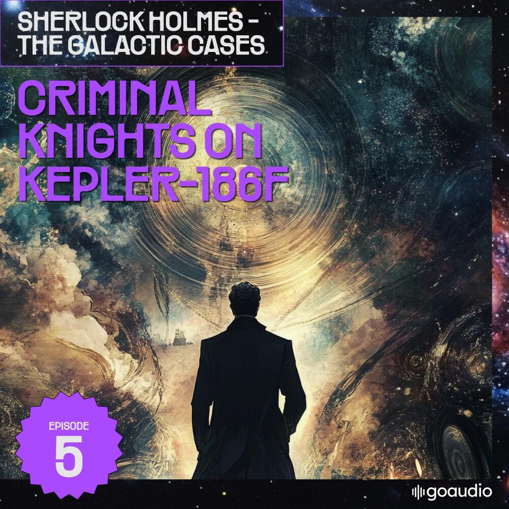 Релиз Criminal Knights on Kepler-186F (Sherlock Holmes - The Galactic Cases, Episode 5)