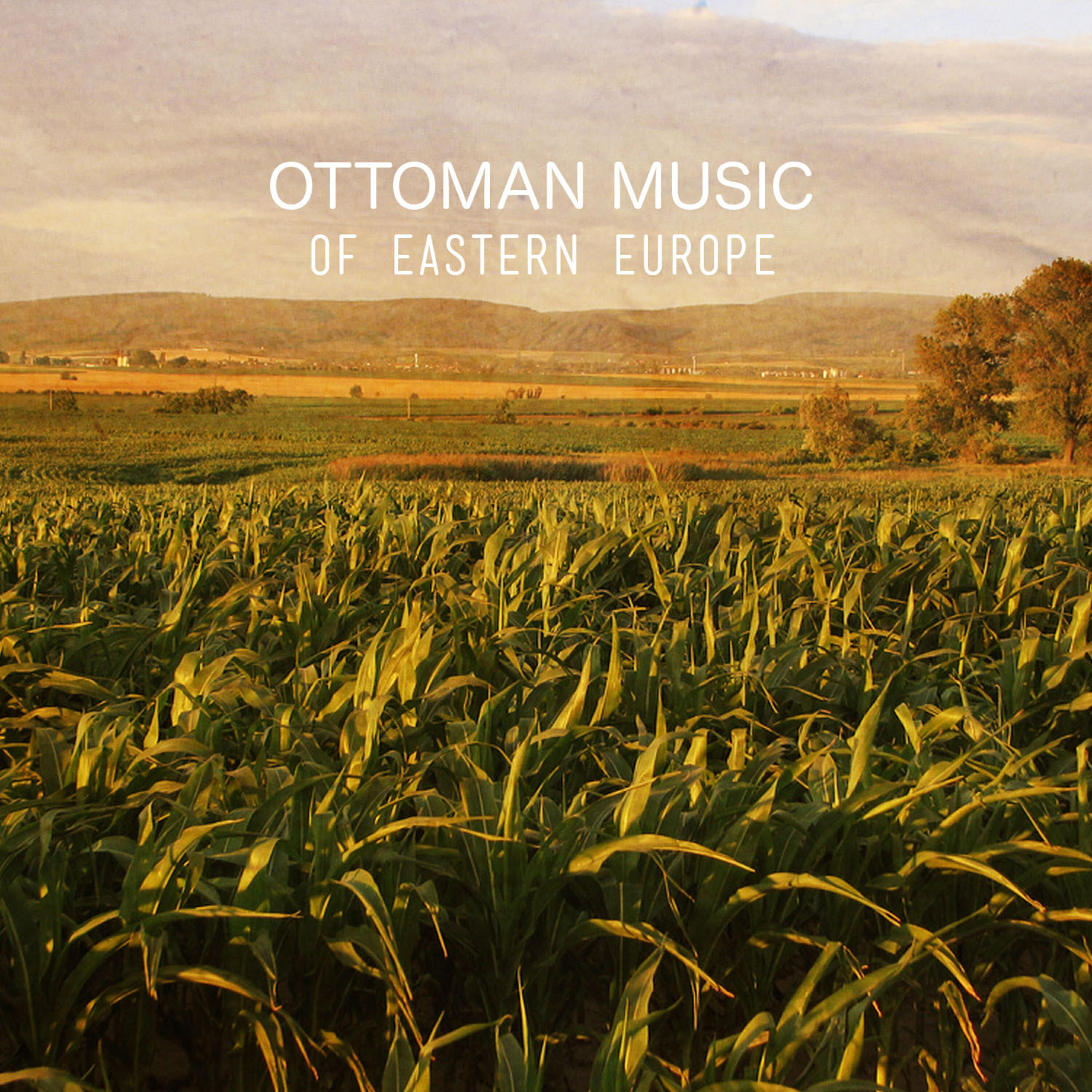 Релиз Ottoman Music of Eastern Europe