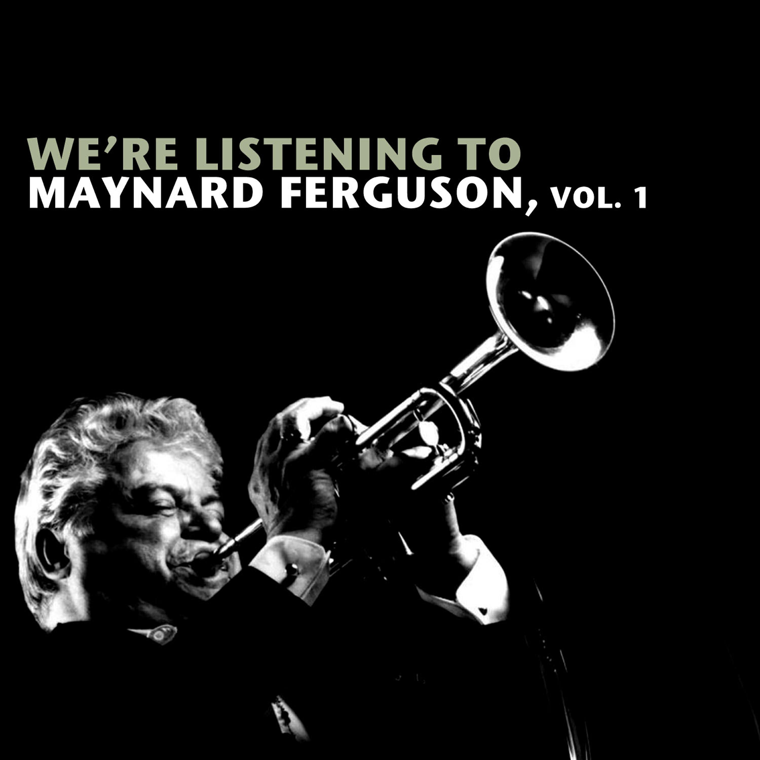 Релиз We're Listening to Maynard Ferguson, Vol. 1