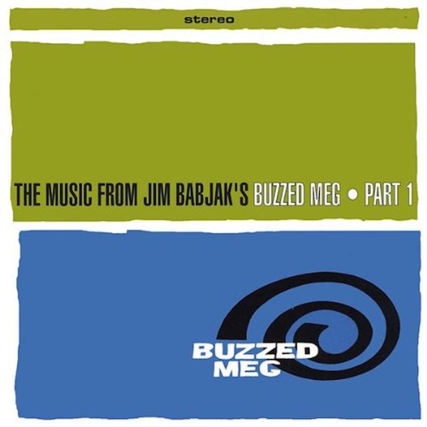 Релиз The Music From Jim Babjak's Buzzed Meg Part 1
