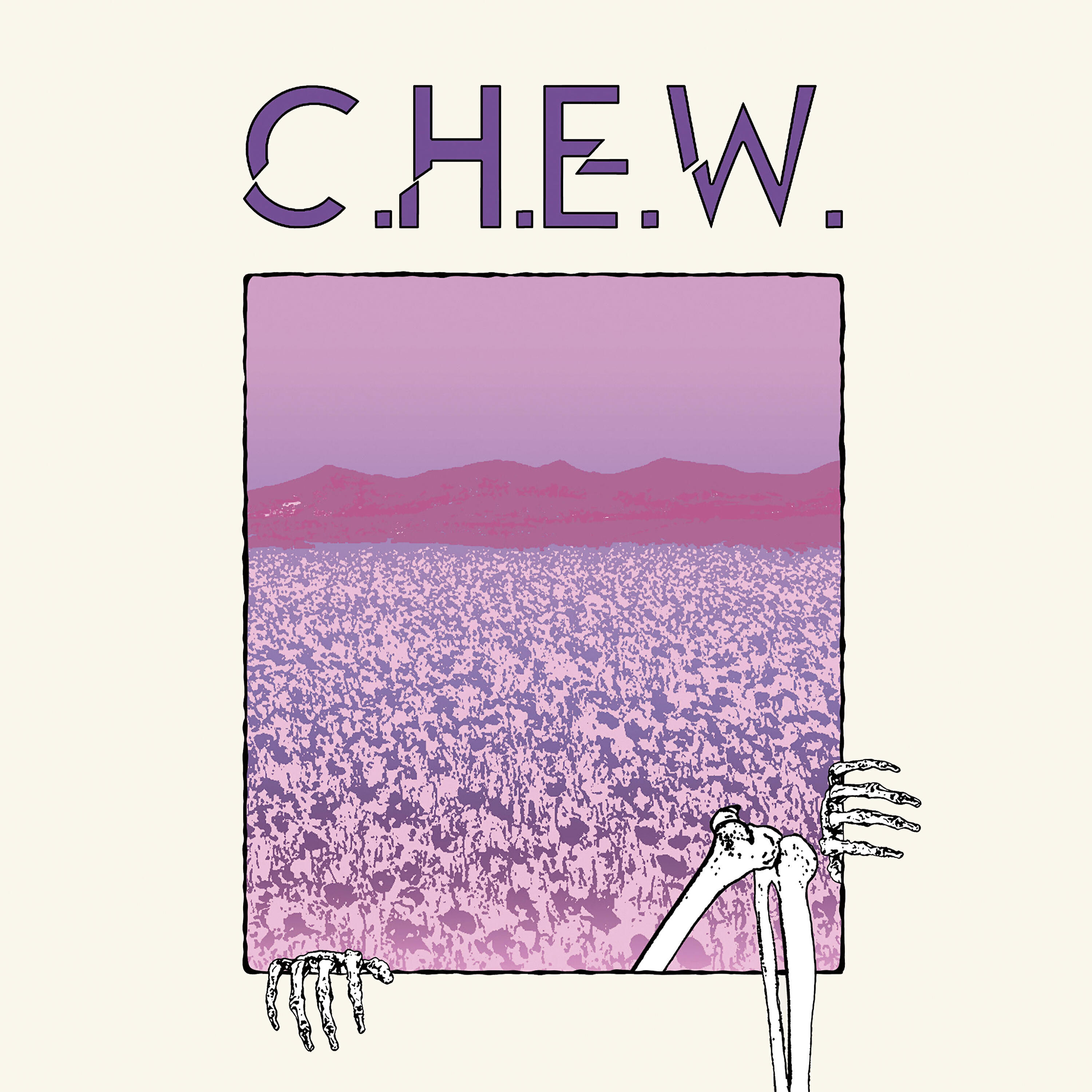 C.H.E.W.