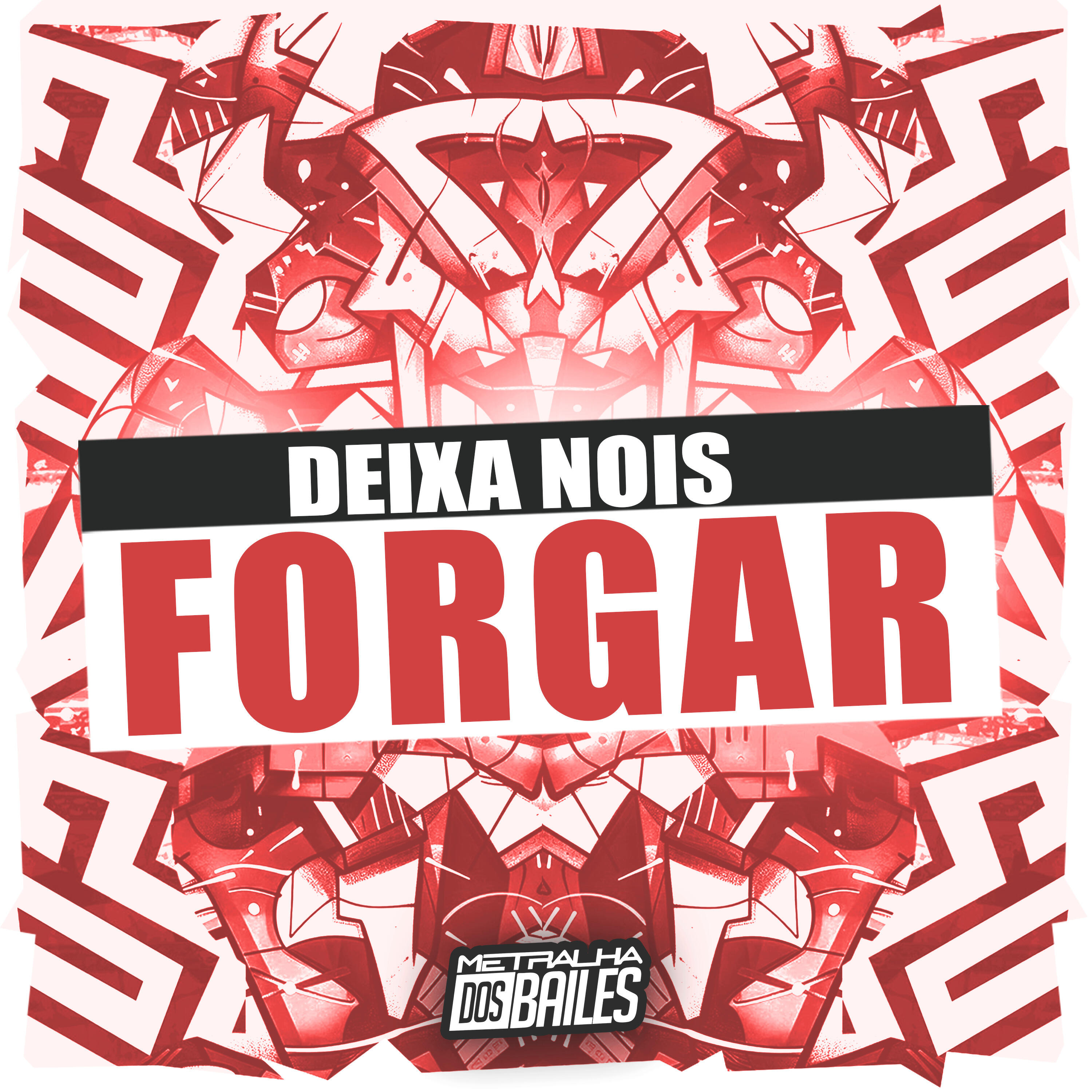 Постер альбома Deixa Nois Forgar