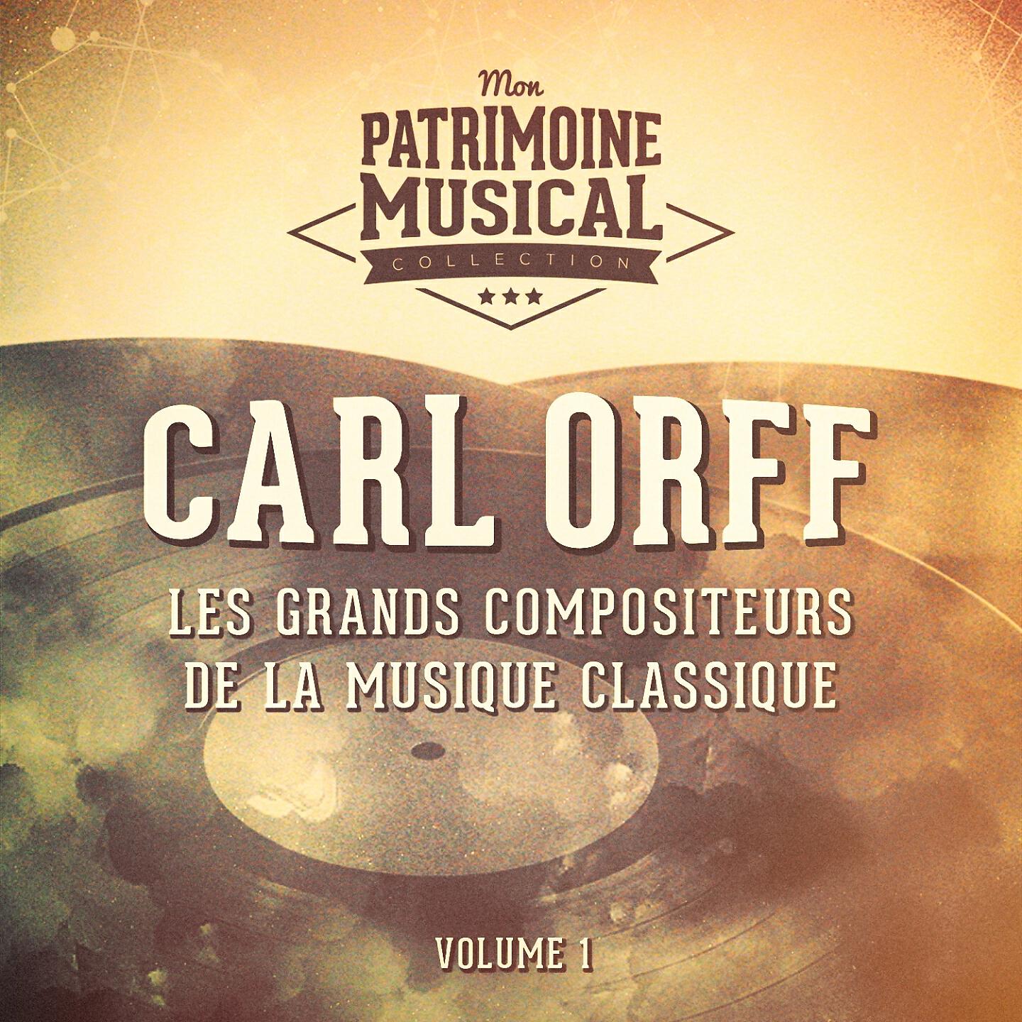 Релиз Les grands compositeurs de la musique classique : Carl Orff, Vol. 1