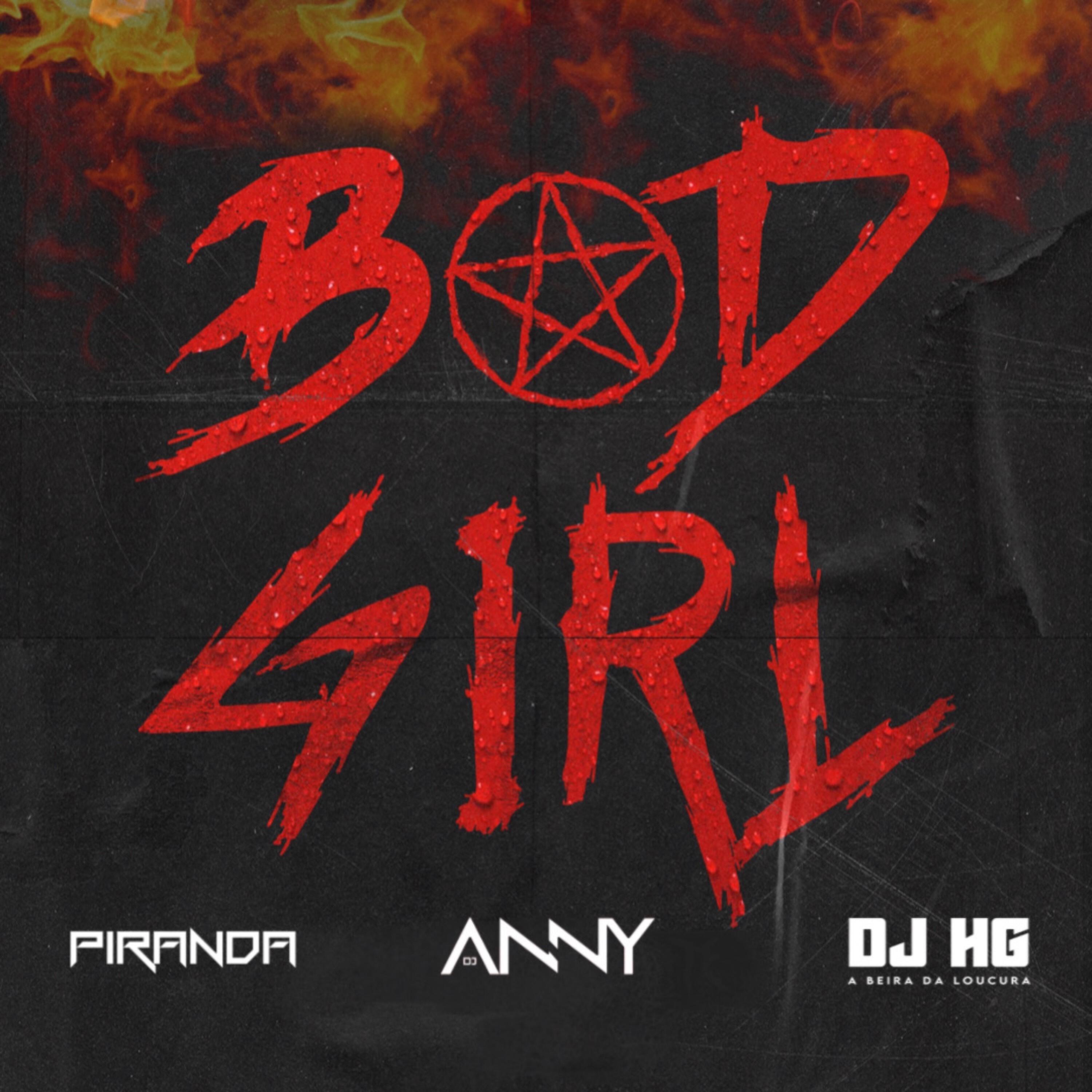 DJanny, Piranda, DJ HG A BEIRA DA LOUCURA - Bad Girl