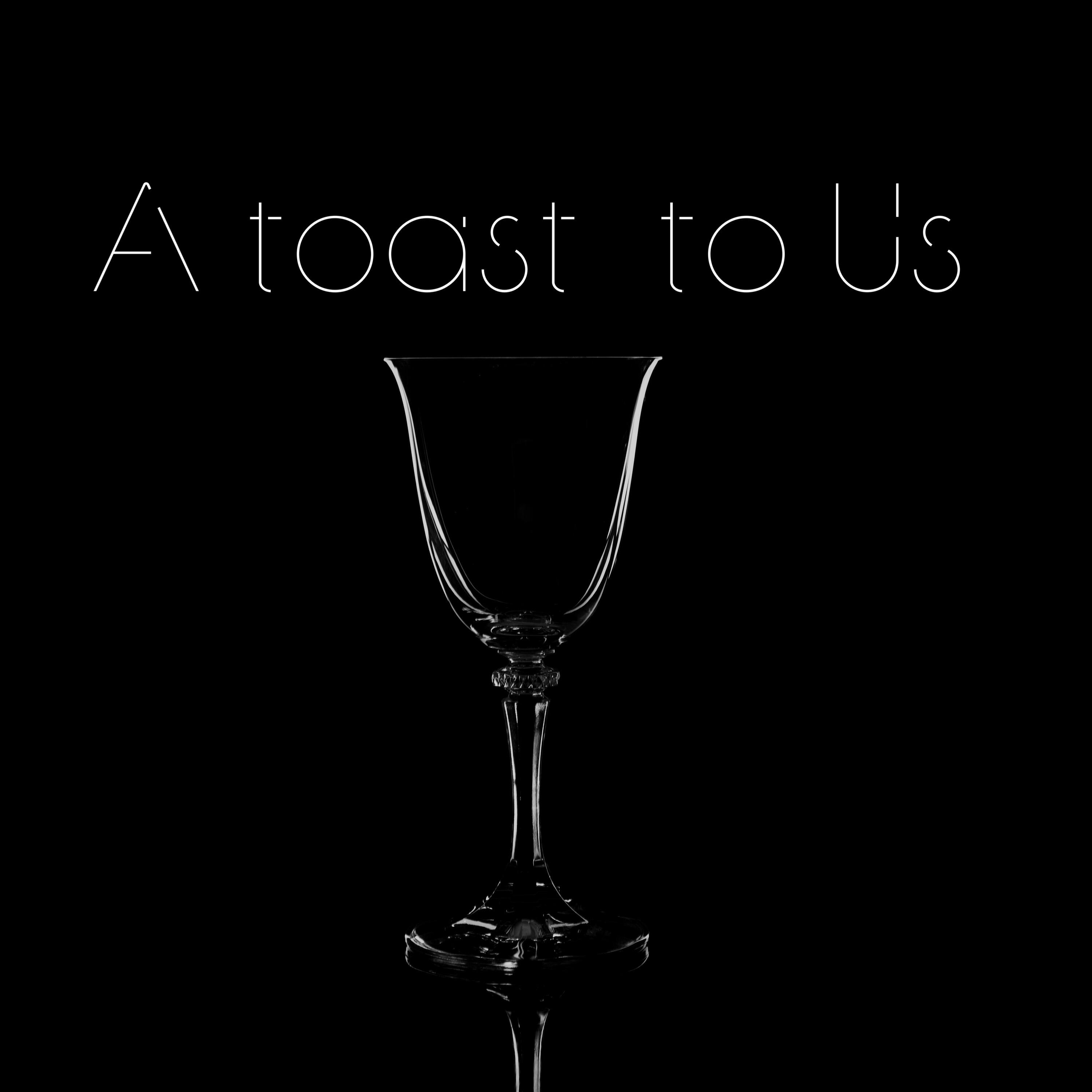 Релиз A Toast to Us