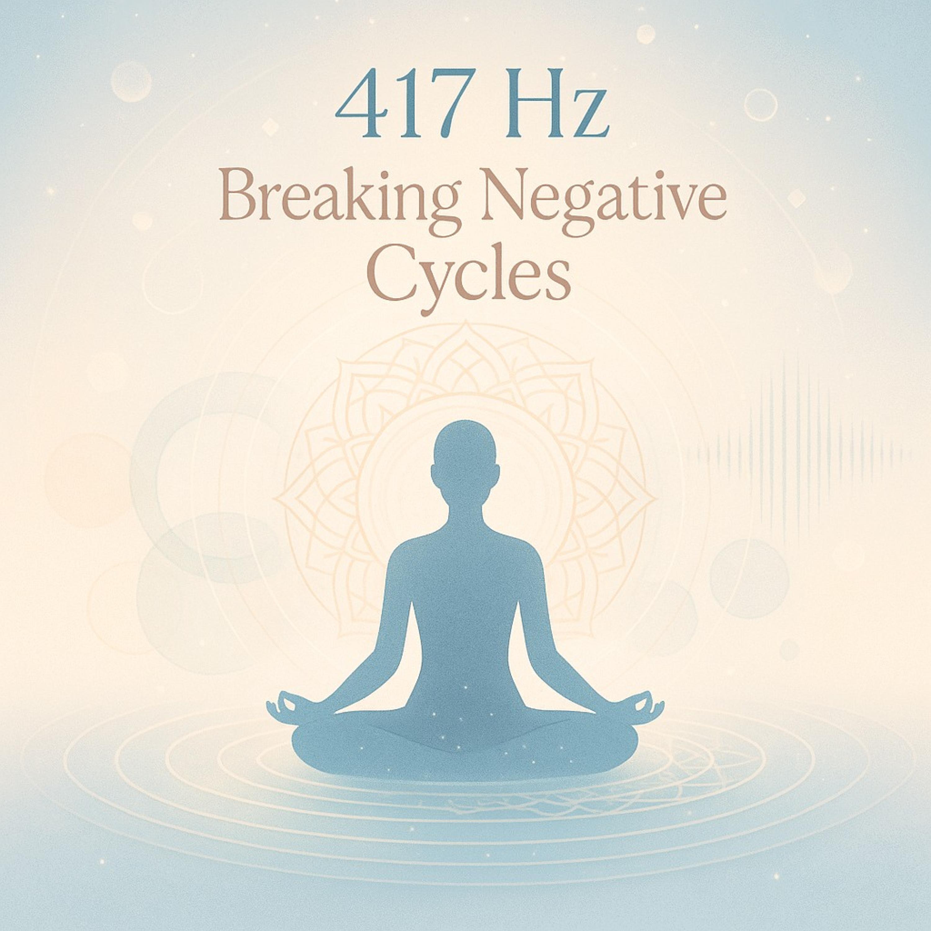 Релиз 417 Hz Breaking Negative Cycles