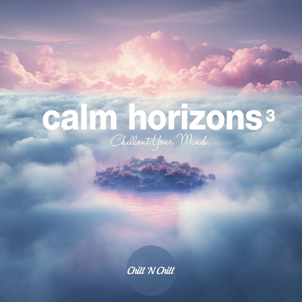 Релиз Calm Horizons 3: Chillout Your Mind