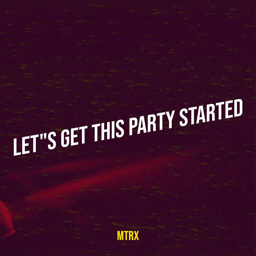 Релиз Let"s Get This Party Started