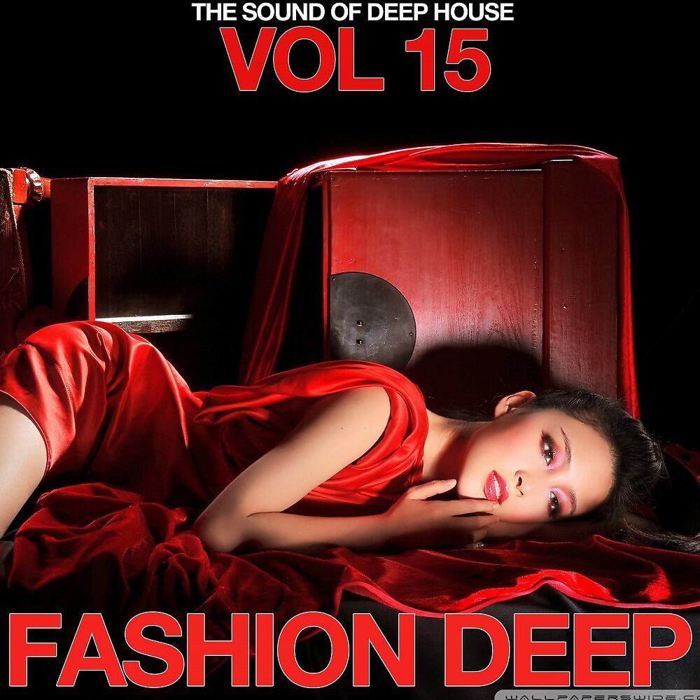 Релиз Fashion Deep, Vol. 15 (The Sound of Deep House)