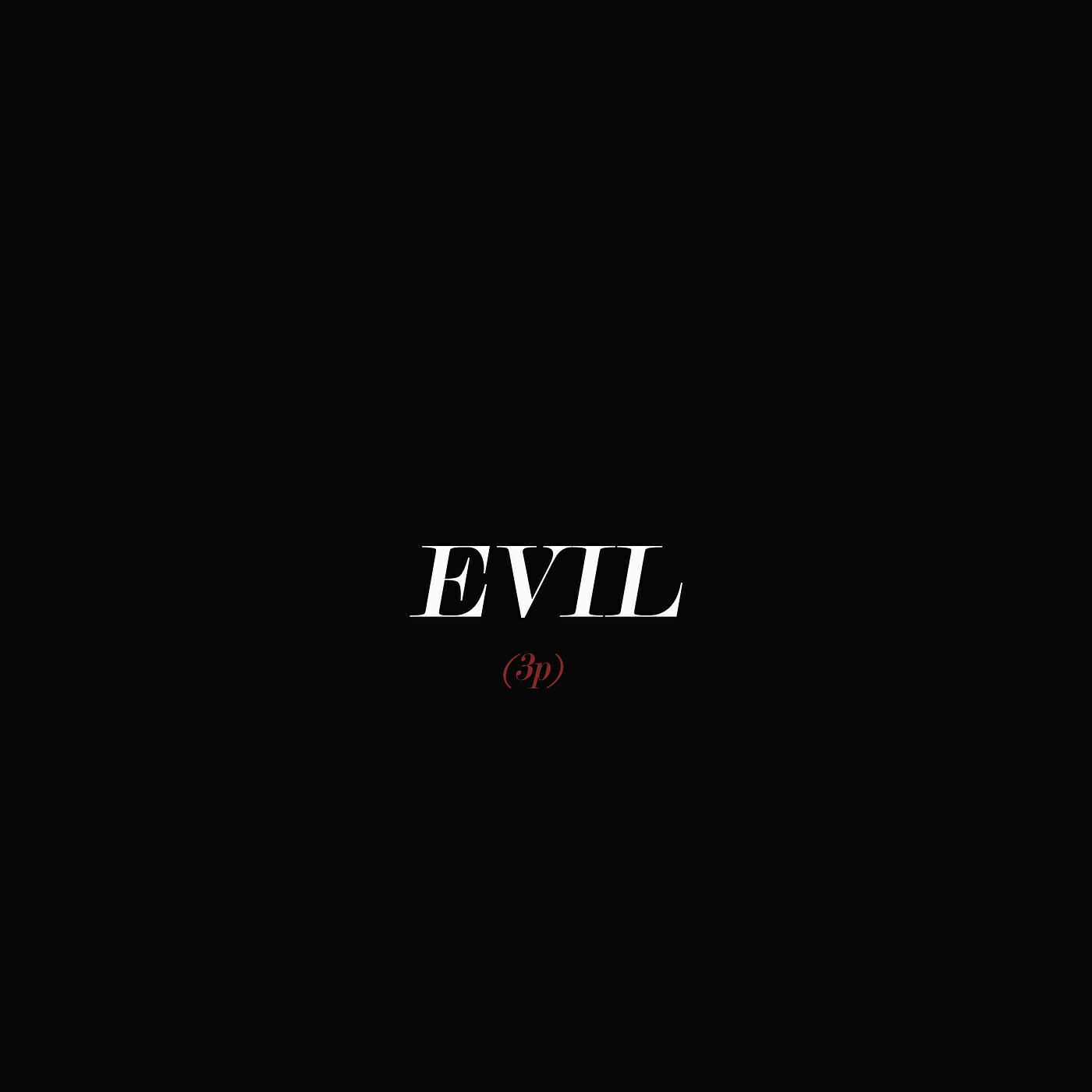 Релиз Evil (3p)