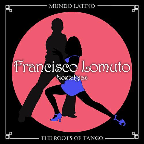 Релиз The Roots of Tango - Nostalgias