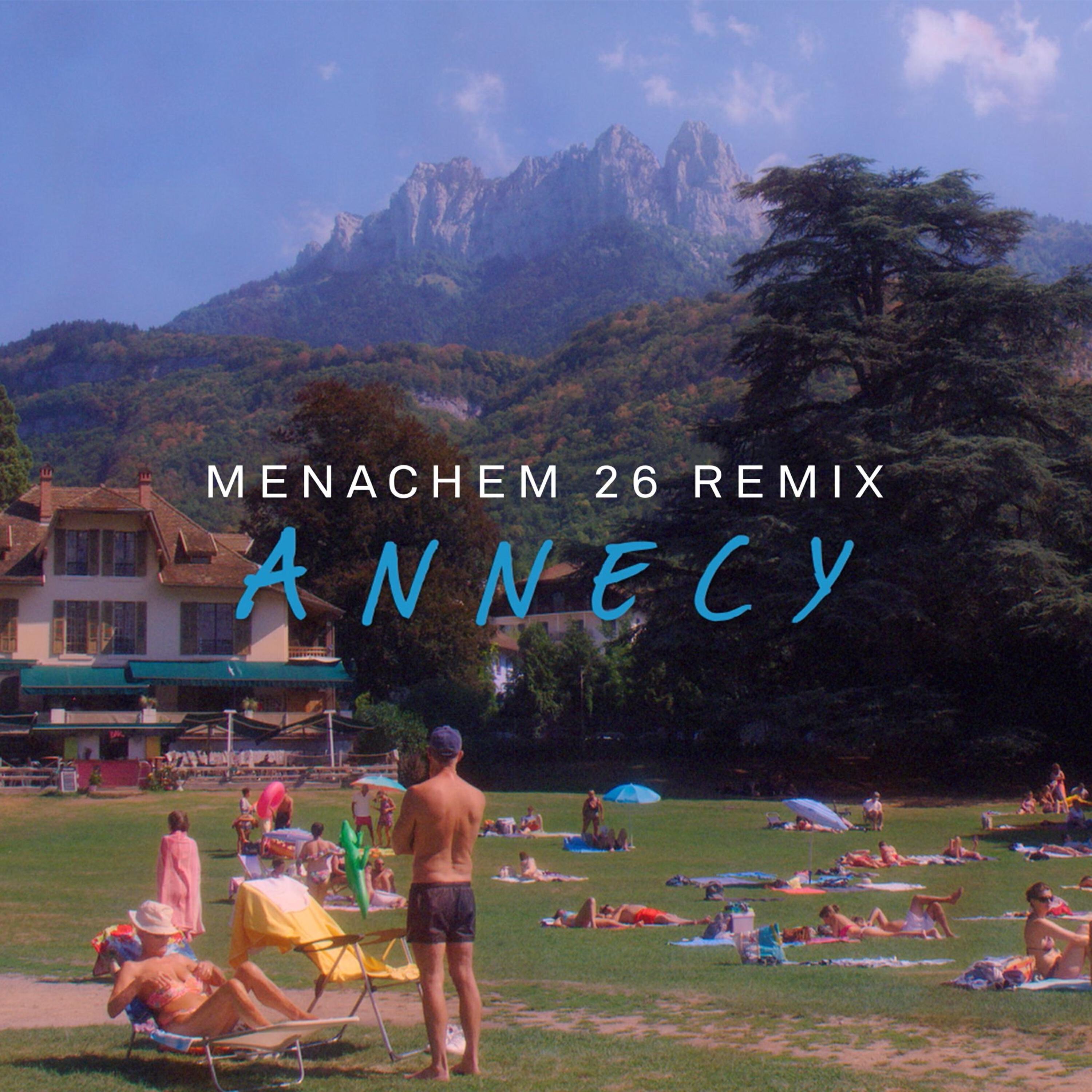 Релиз Annecy (Menachem 26 Remix)