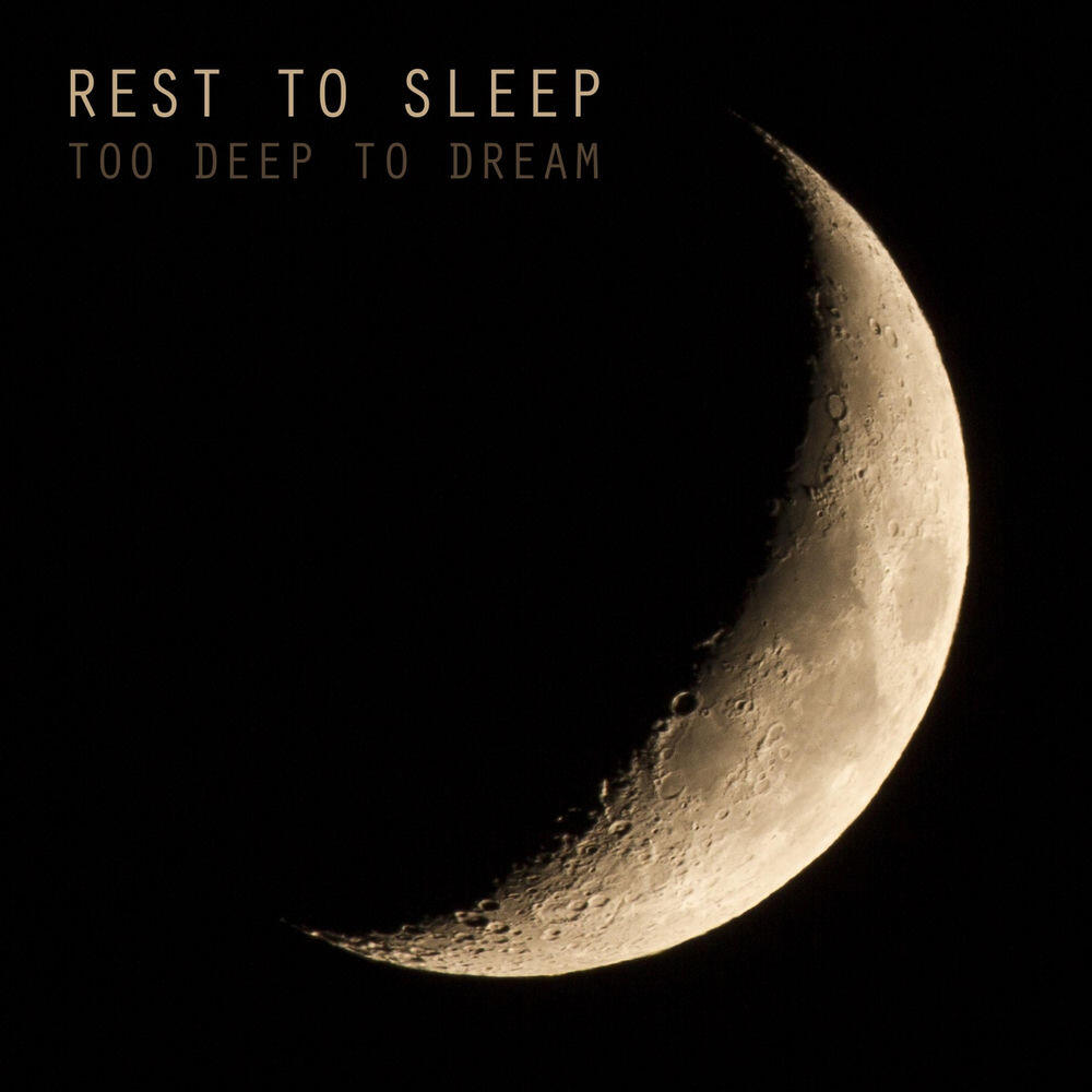 Релиз Rest to Sleep: Too Deep to Dream