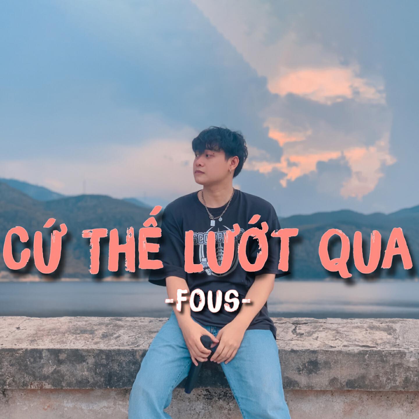 Скачать песню Fous - Cứ Thế Lướt Qua бесплатно в MP3 для Android и iOS