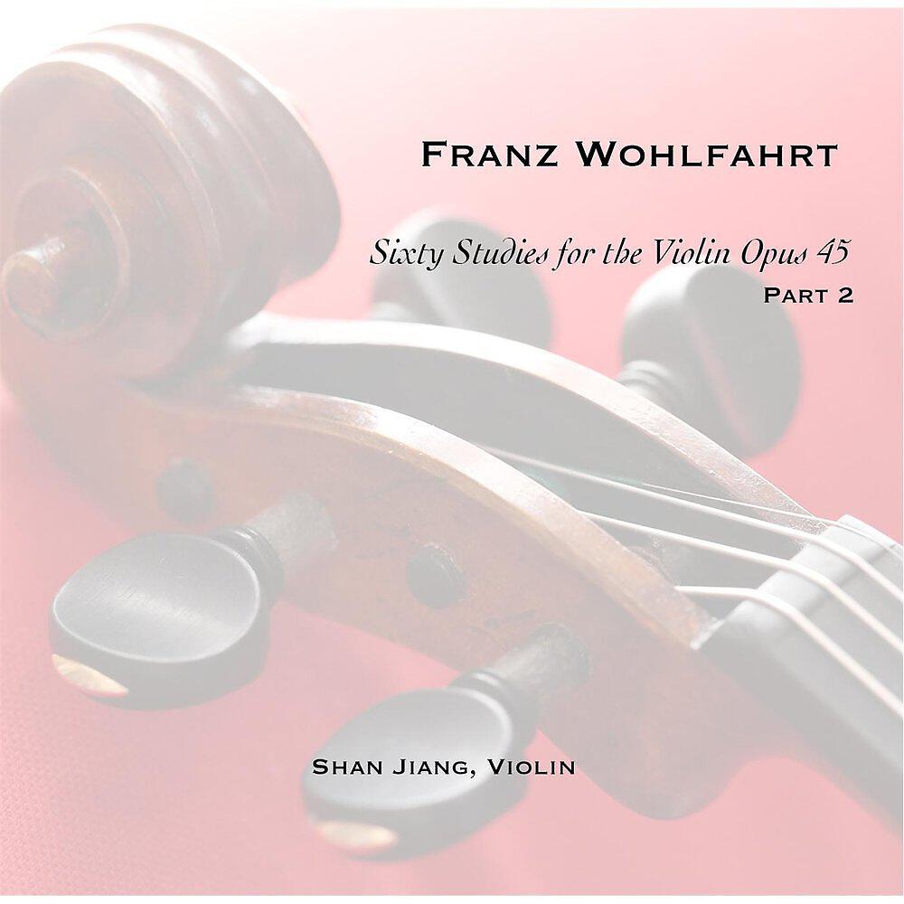 Релиз Franz Wohlfahrt: Sixty Studies for the Violin Opus 45, Pt. 2