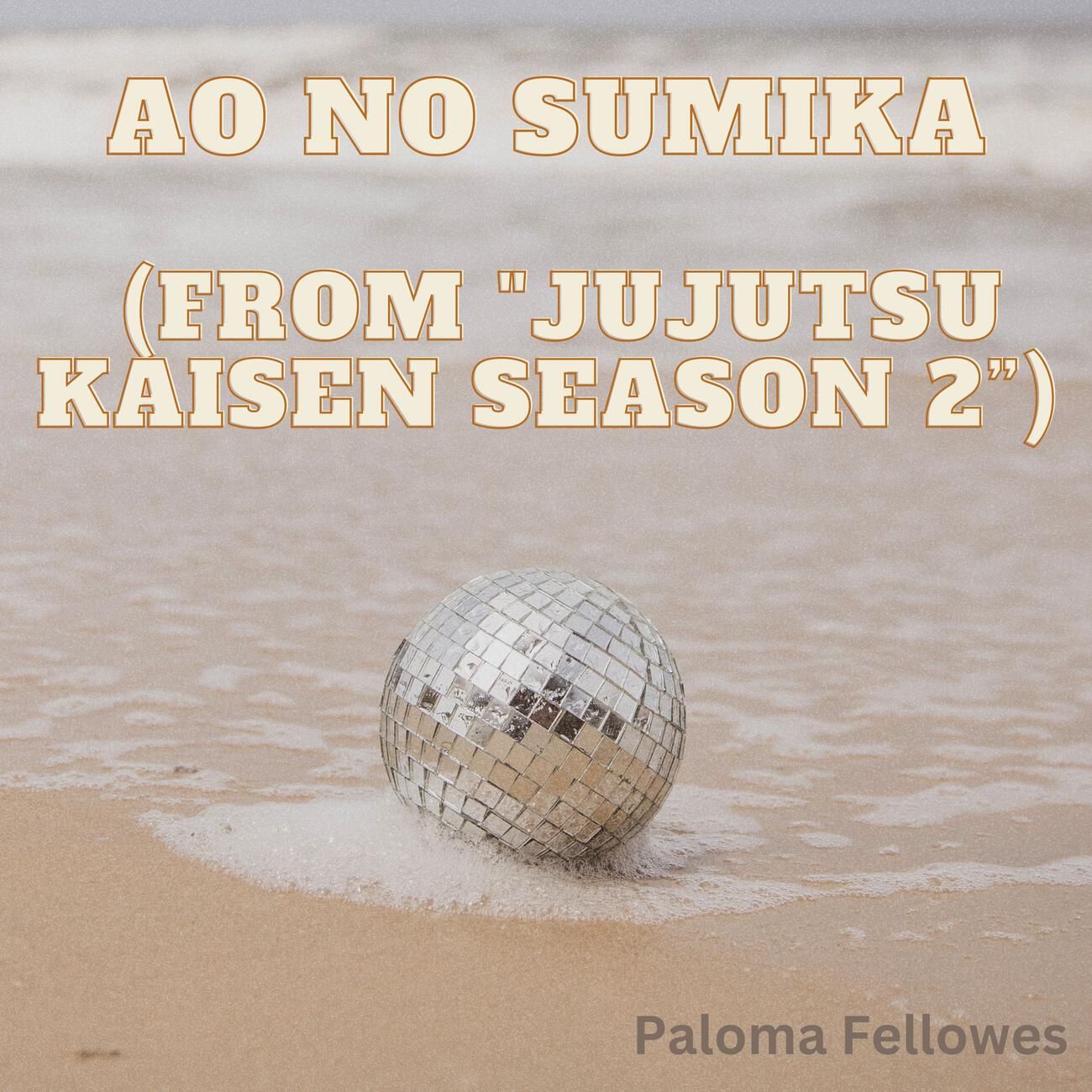 Релиз Ao no Sumika (From "Jujutsu Kaisen Season 2”)