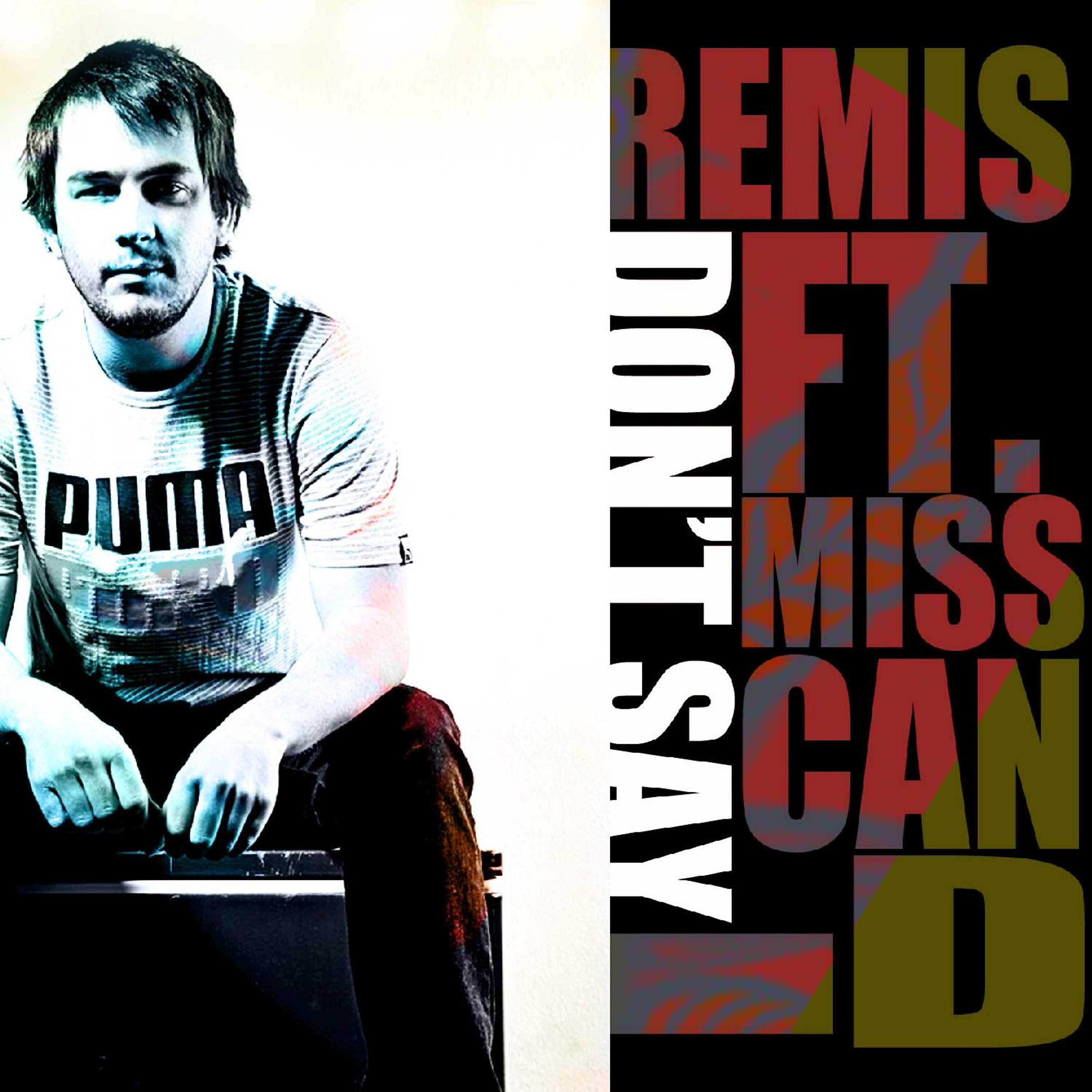 Релиз Don't Say (feat. Miss Can-D)