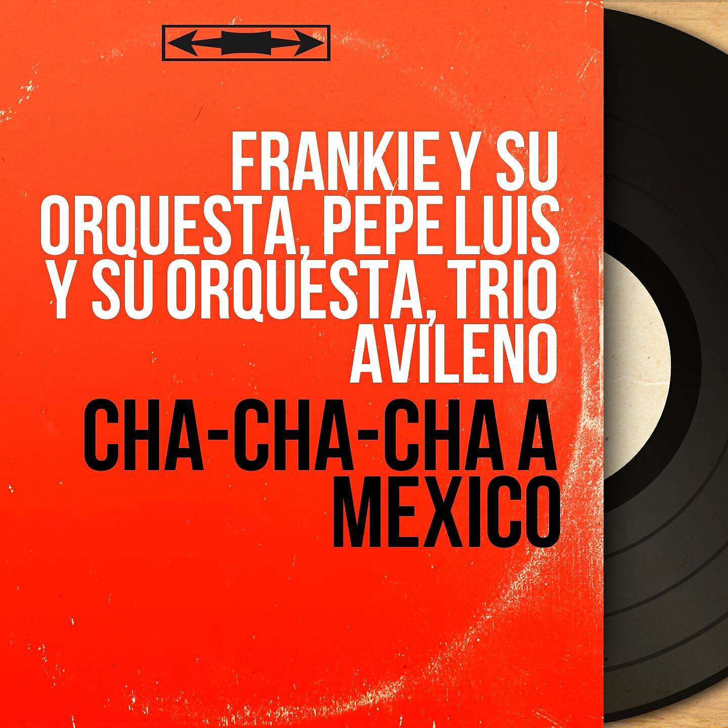 Релиз Cha-cha-cha à Mexico
