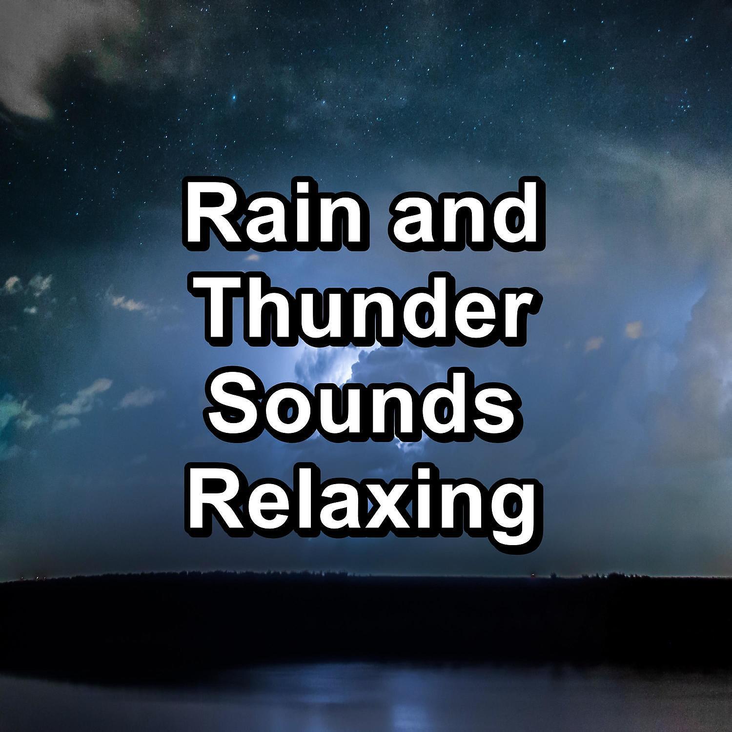 Релиз Rain and Thunder Sounds Relaxing